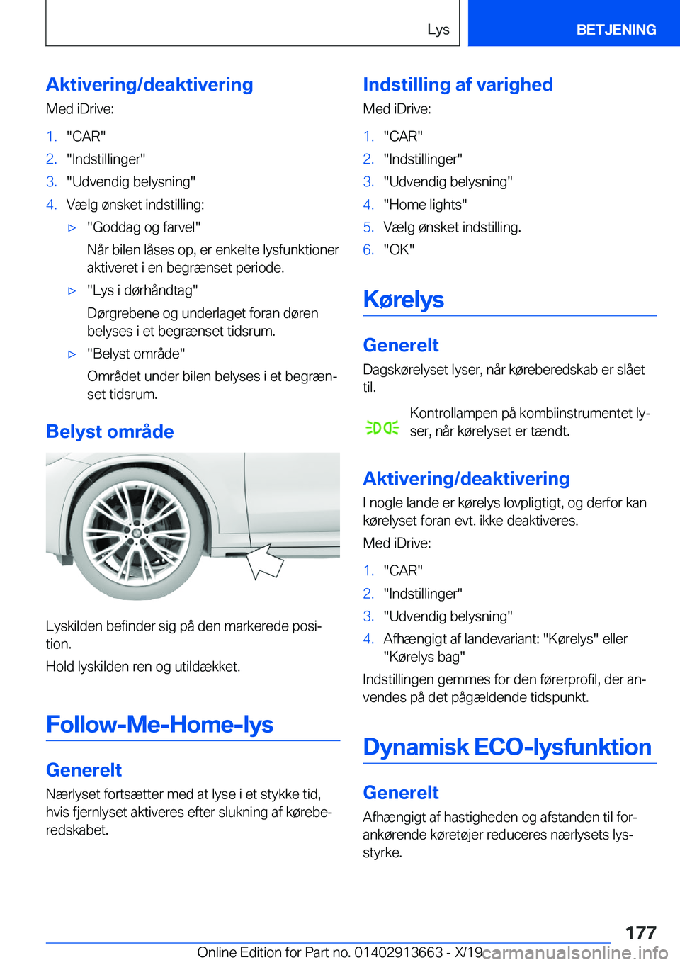 BMW X5 2020  InstruktionsbØger (in Danish) �A�k�t�i�v�e�r�i�n�g�/�d�e�a�k�t�i�v�e�r�i�n�g�M�e�d��i�D�r�i�v�e�:�1�.��C�A�R��2�.��I�n�d�s�t�i�l�l�i�n�g�e�r��3�.��U�d�v�e�n�d�i�g��b�e�l�y�s�n�i�n�g��4�.�V�æ�l�g��
