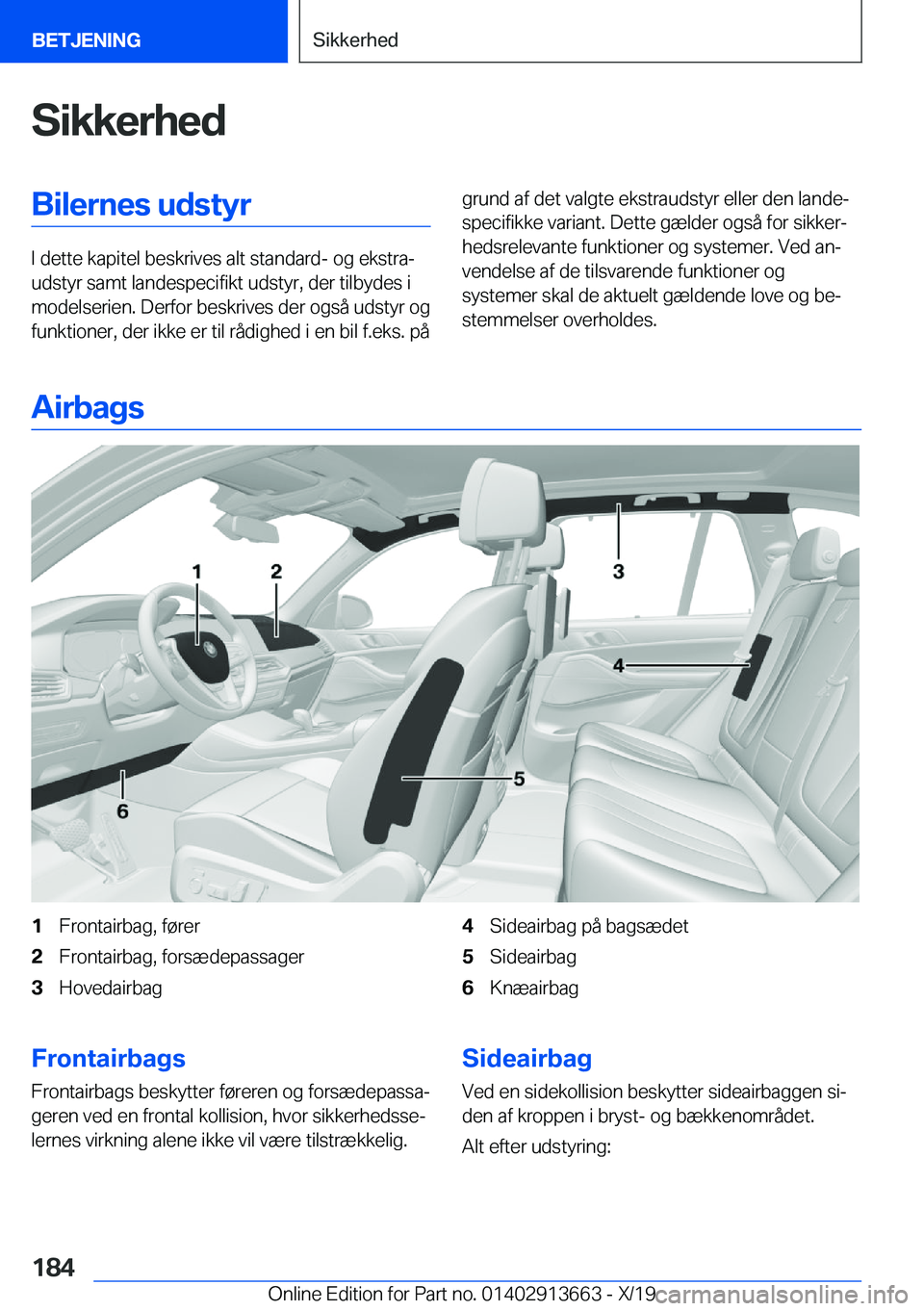 BMW X5 2020  InstruktionsbØger (in Danish) �S�i�k�k�e�r�h�e�d�B�i�l�e�r�n�e�s��u�d�s�t�y�r
�I��d�e�t�t�e��k�a�p�i�t�e�l��b�e�s�k�r�i�v�e�s��a�l�t��s�t�a�n�d�a�r�d�-��o�g��e�k�s�t�r�aj
�u�d�s�t�y�r��s�a�m�t��l�a�n�d�e�s�p�e�c�i�f�i�k