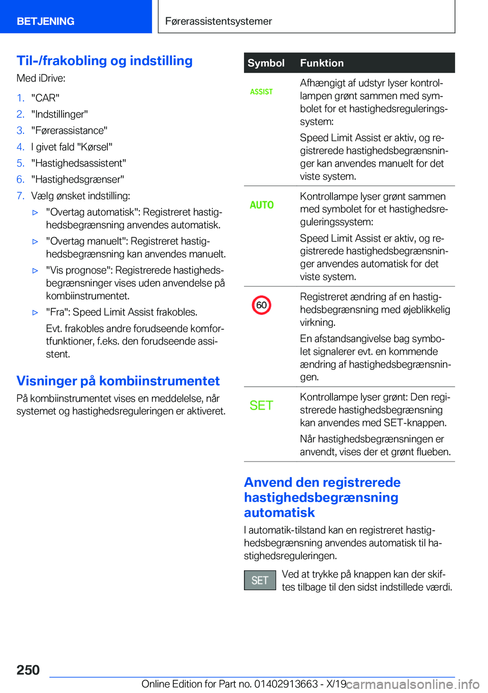BMW X5 2020  InstruktionsbØger (in Danish) �T�i�l�-�/�f�r�a�k�o�b�l�i�n�g��o�g��i�n�d�s�t�i�l�l�i�n�g
�M�e�d��i�D�r�i�v�e�:�1�.��C�A�R��2�.��I�n�d�s�t�i�l�l�i�n�g�e�r��3�.��F�