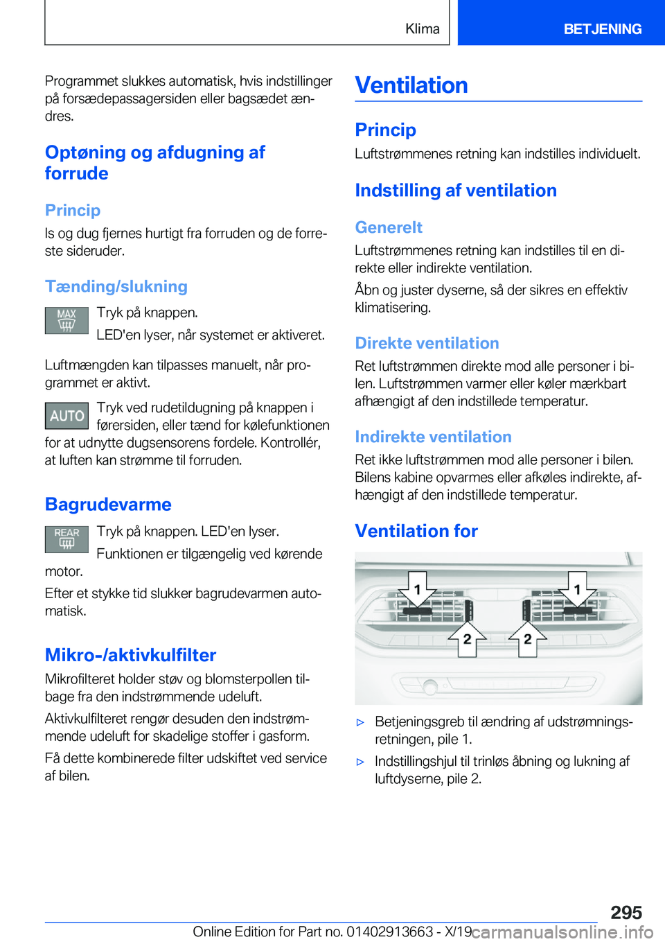 BMW X5 2020  InstruktionsbØger (in Danish) �P�r�o�g�r�a�m�m�e�t��s�l�u�k�k�e�s��a�u�t�o�m�a�t�i�s�k�,��h�v�i�s��i�n�d�s�t�i�l�l�i�n�g�e�r
�p�å��f�o�r�s�æ�d�e�p�a�s�s�a�g�e�r�s�i�d�e�n��e�l�l�e�r��b�a�g�s�æ�d�e�t��æ�nj �d�r�e�s�.
�