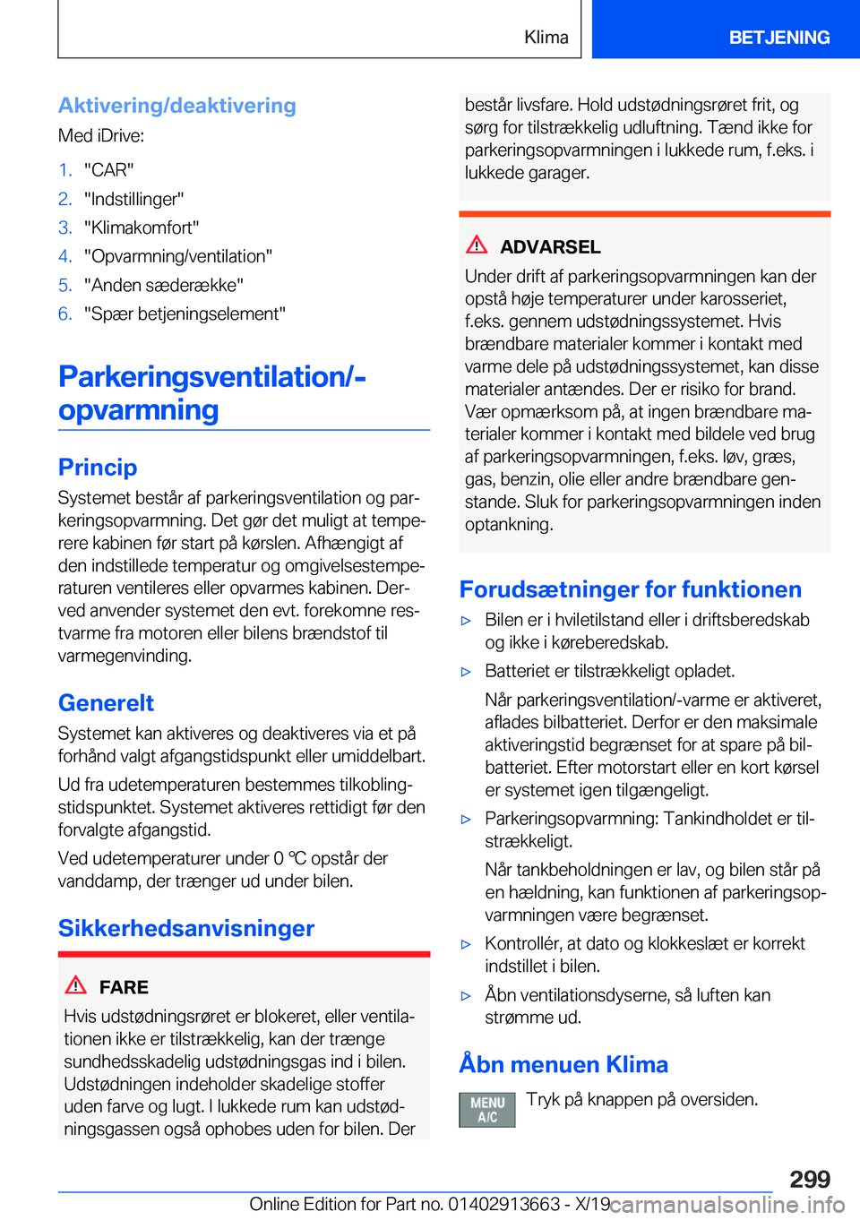 BMW X5 2020  InstruktionsbØger (in Danish) �A�k�t�i�v�e�r�i�n�g�/�d�e�a�k�t�i�v�e�r�i�n�g
�M�e�d��i�D�r�i�v�e�:�1�.��C�A�R��2�.��I�n�d�s�t�i�l�l�i�n�g�e�r��3�.��K�l�i�m�a�k�o�m�f�o�r�t��4�.��O�p�v�a�r�m�n�i�n�g�/�v�e�n�t�i�l�a�t�i�o�n�