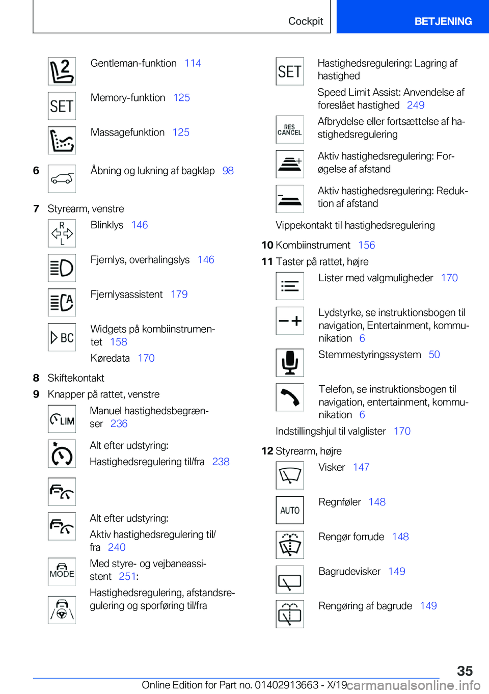 BMW X5 2020  InstruktionsbØger (in Danish) �G�e�n�t�l�e�m�a�n�-�f�u�n�k�t�i�o�n\_�1�1�4�M�e�m�o�r�y�-�f�u�n�k�t�i�o�n\_�1�2�5�M�a�s�s�a�g�e�f�u�n�k�t�i�o�n\_�1�2�5�6�Å�b�n�i�n�g��o�g��l�u�k�n�i�n�g��a�f��b�a�g�k�l�a�p\_ �9�8�7�S�t