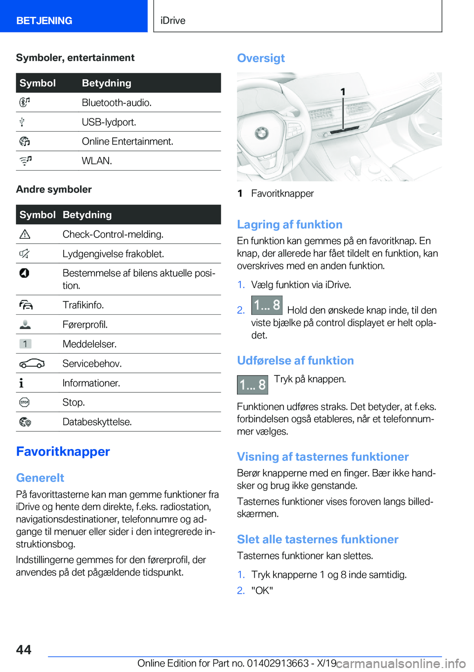 BMW X5 2020  InstruktionsbØger (in Danish) �S�y�m�b�o�l�e�r�,��e�n�t�e�r�t�a�i�n�m�e�n�t�S�y�m�b�o�l�B�e�t�y�d�n�i�n�g��B�l�u�e�t�o�o�t�h�-�a�u�d�i�o�.��U�S�B�-�l�y�d�p�o�r�t�.��O�n�l�i�n�e��E�n�t�e�r�t�a�i�n�m�e�n�t�.��W�L�A�N�.
�A�n�d�