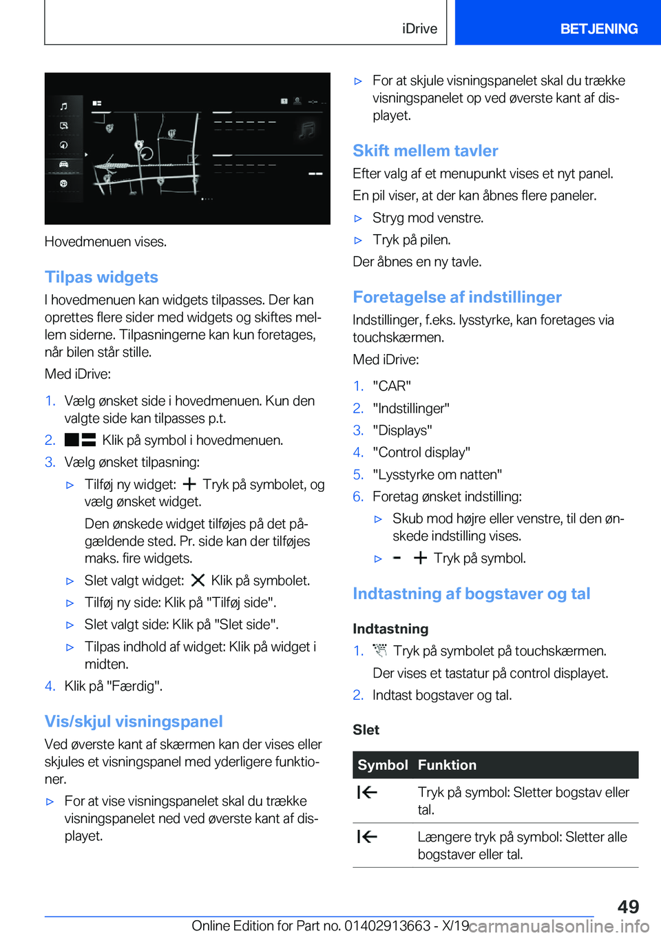 BMW X5 2020  InstruktionsbØger (in Danish) �H�o�v�e�d�m�e�n�u�e�n��v�i�s�e�s�.
�T�i�l�p�a�s��w�i�d�g�e�t�s �I��h�o�v�e�d�m�e�n�u�e�n��k�a�n��w�i�d�g�e�t�s��t�i�l�p�a�s�s�e�s�.��D�e�r��k�a�n
�o�p�r�e�t�t�e�s��f�l�e�r�e��s�i�d�e�r��m�