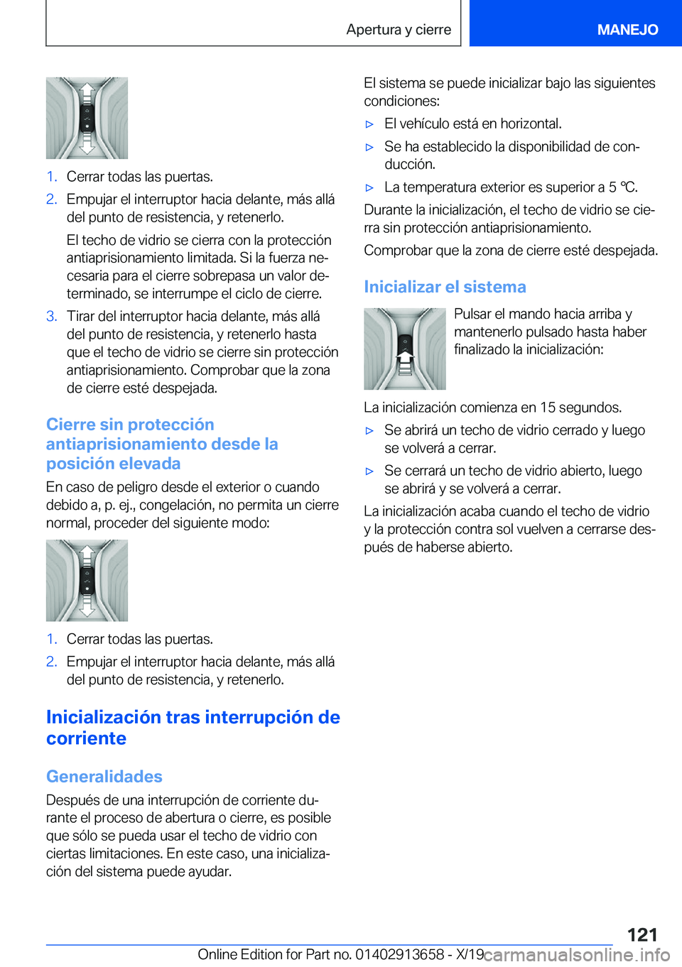 BMW X5 2020  Manuales de Empleo (in Spanish) �1�.�C�e�r�r�a�r��t�o�d�a�s��l�a�s��p�u�e�r�t�a�s�.�2�.�E�m�p�u�j�a�r��e�l��i�n�t�e�r�r�u�p�t�o�r��h�a�c�i�a��d�e�l�a�n�t�e�,��m�