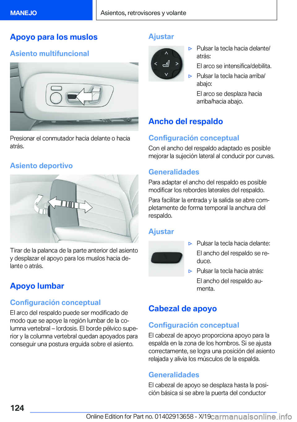 BMW X5 2020  Manuales de Empleo (in Spanish) �A�p�o�y�o��p�a�r�a��l�o�s��m�u�s�l�o�s�A�s�i�e�n�t�o��m�u�l�t�i�f�u�n�c�i�o�n�a�l
�P�r�e�s�i�o�n�a�r��e�l��c�o�n�m�u�t�a�d�o�r��h�a�c�i�a��d�e�l�a�n�t�e��o��h�a�c�i�a�a�t�r�