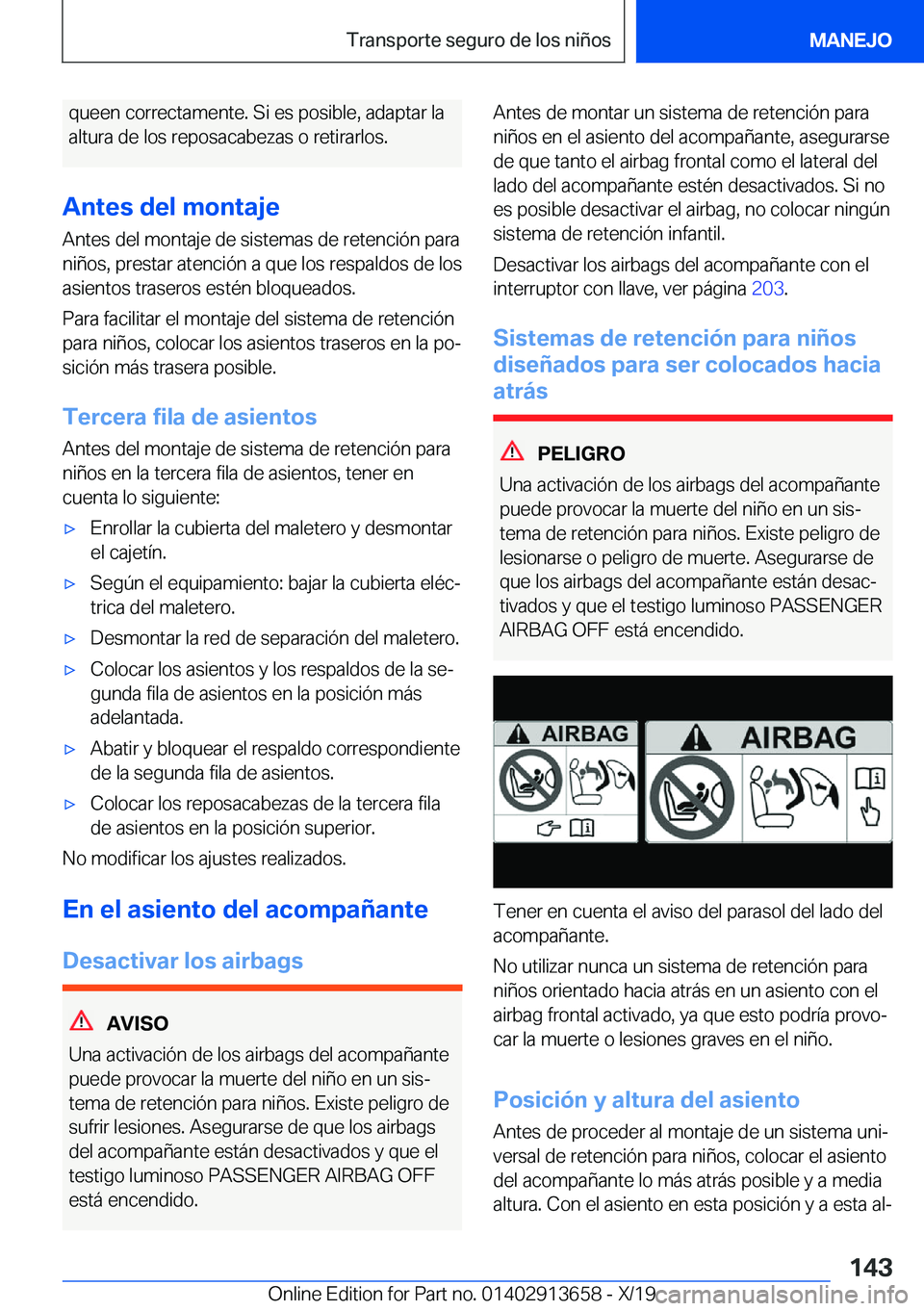 BMW X5 2020  Manuales de Empleo (in Spanish) �q�u�e�e�n��c�o�r�r�e�c�t�a�m�e�n�t�e�.��S�i��e�s��p�o�s�i�b�l�e�,��a�d�a�p�t�a�r��l�a
�a�l�t�u�r�a��d�e��l�o�s��r�e�p�o�s�a�c�a�b�e�z�a�s��o��r�e�t�i�r�a�r�l�o�s�.
�A�n�t�e�s��d�e�l��m�o