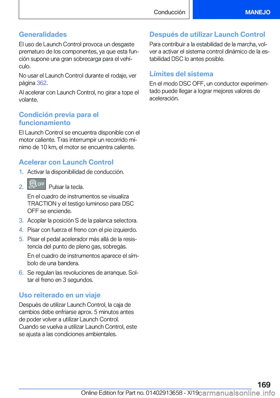 BMW X5 2020  Manuales de Empleo (in Spanish) �G�e�n�e�r�a�l�i�d�a�d�e�s
�E�l��u�s�o��d�e��L�a�u�n�c�h��C�o�n�t�r�o�l��p�r�o�v�o�c�a��u�n��d�e�s�g�a�s�t�e
�p�r�e�m�a�t�u�r�o��d�e��l�o�s��c�o�m�p�o�n�e�n�t�e�s�,��y�a��q�u�e��e�s�t�a�