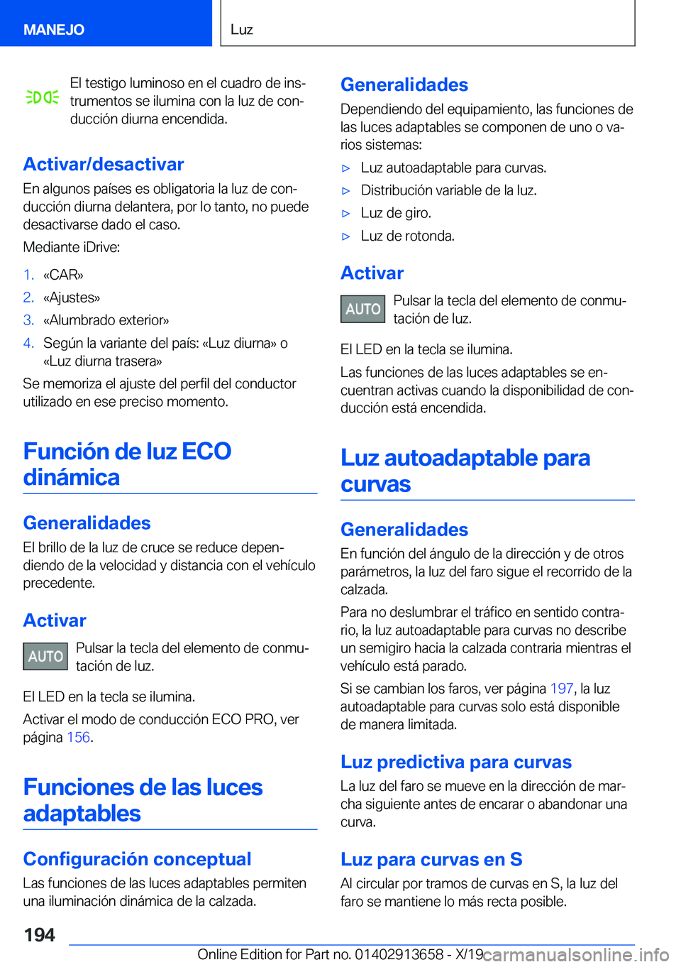 BMW X5 2020  Manuales de Empleo (in Spanish) �E�l��t�e�s�t�i�g�o��l�u�m�i�n�o�s�o��e�n��e�l��c�u�a�d�r�o��d�e��i�n�sª
�t�r�u�m�e�n�t�o�s��s�e��i�l�u�m�i�n�a��c�o�n��l�a��l�u�z��d�e��c�o�nª �d�u�c�c�i�