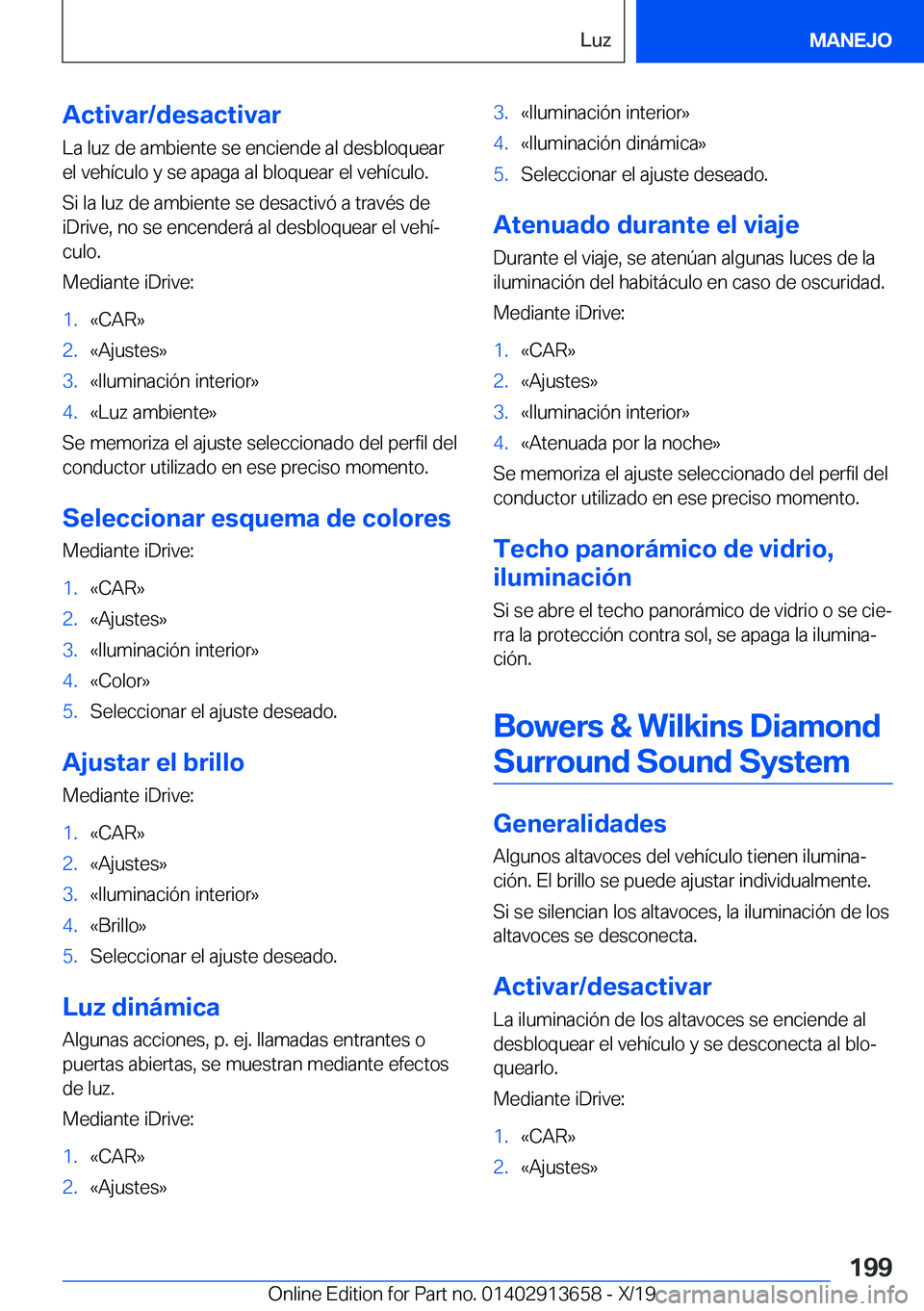 BMW X5 2020  Manuales de Empleo (in Spanish) �A�c�t�i�v�a�r�/�d�e�s�a�c�t�i�v�a�r
�L�a��l�u�z��d�e��a�m�b�i�e�n�t�e��s�e��e�n�c�i�e�n�d�e��a�l��d�e�s�b�l�o�q�u�e�a�r �e�l��v�e�h�
