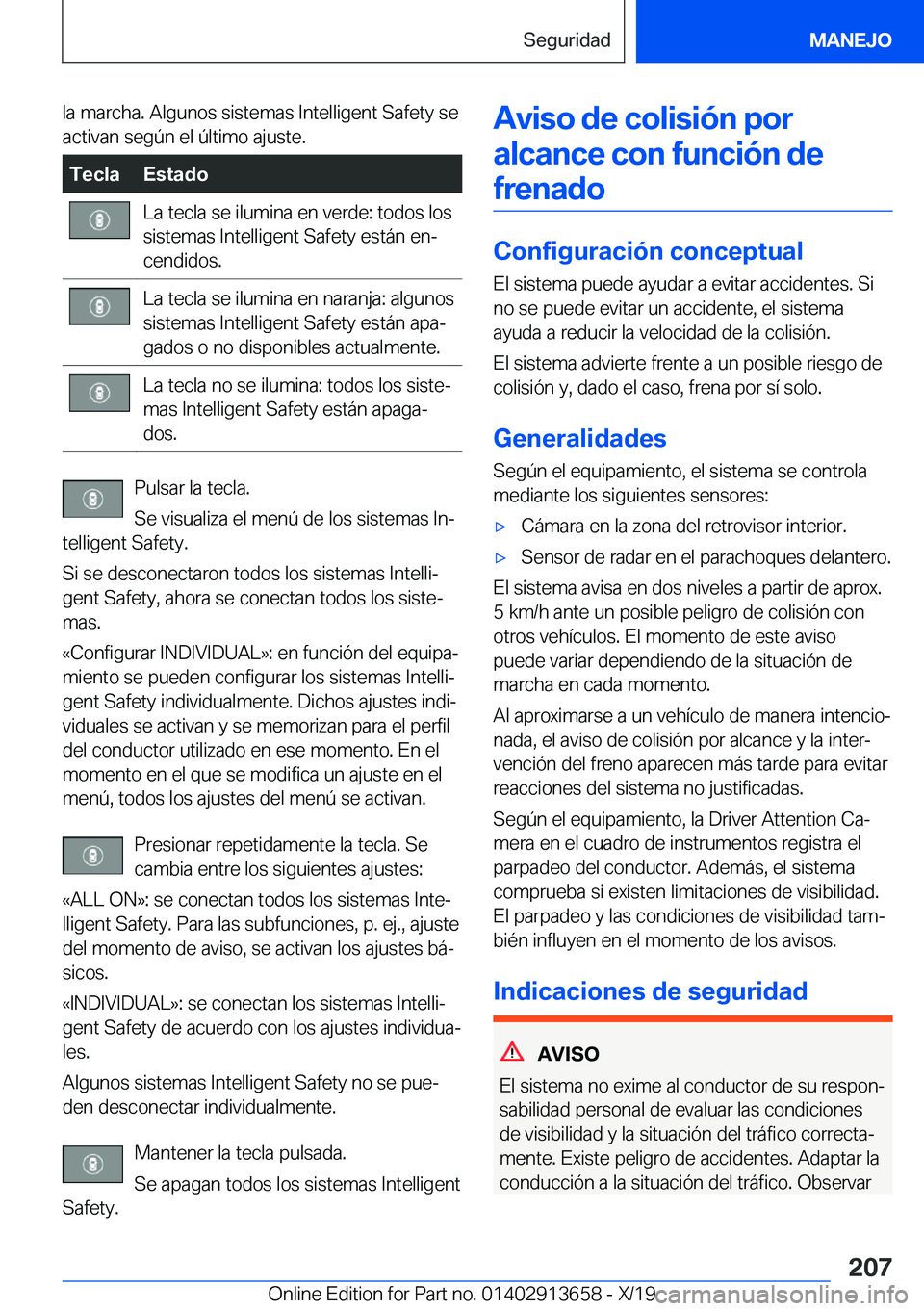 BMW X5 2020  Manuales de Empleo (in Spanish) �l�a��m�a�r�c�h�a�.��A�l�g�u�n�o�s��s�i�s�t�e�m�a�s��I�n�t�e�l�l�i�g�e�n�t��S�a�f�e�t�y��s�e
�a�c�t�i�v�a�n��s�e�g�