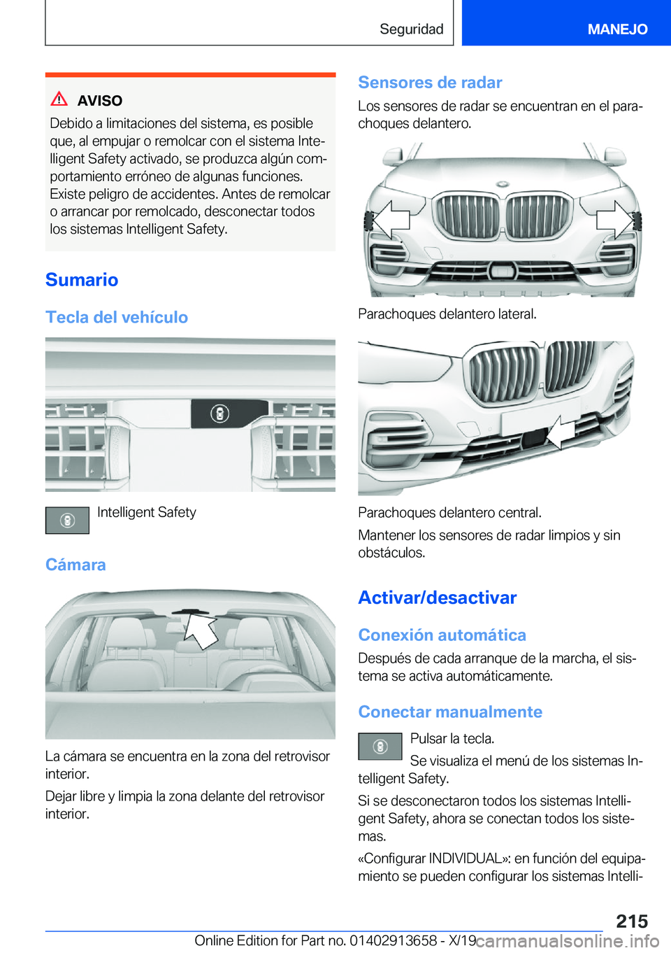 BMW X5 2020  Manuales de Empleo (in Spanish) �A�V�I�S�O
�D�e�b�i�d�o��a��l�i�m�i�t�a�c�i�o�n�e�s��d�e�l��s�i�s�t�e�m�a�,��e�s��p�o�s�i�b�l�e �q�u�e�,��a�l��e�m�p�u�j�a�r��o��r�e�m�o�l�c�a�r��c�o�n��e�l��s�i�s�t�e�m�a��I�n�t�eª�l�