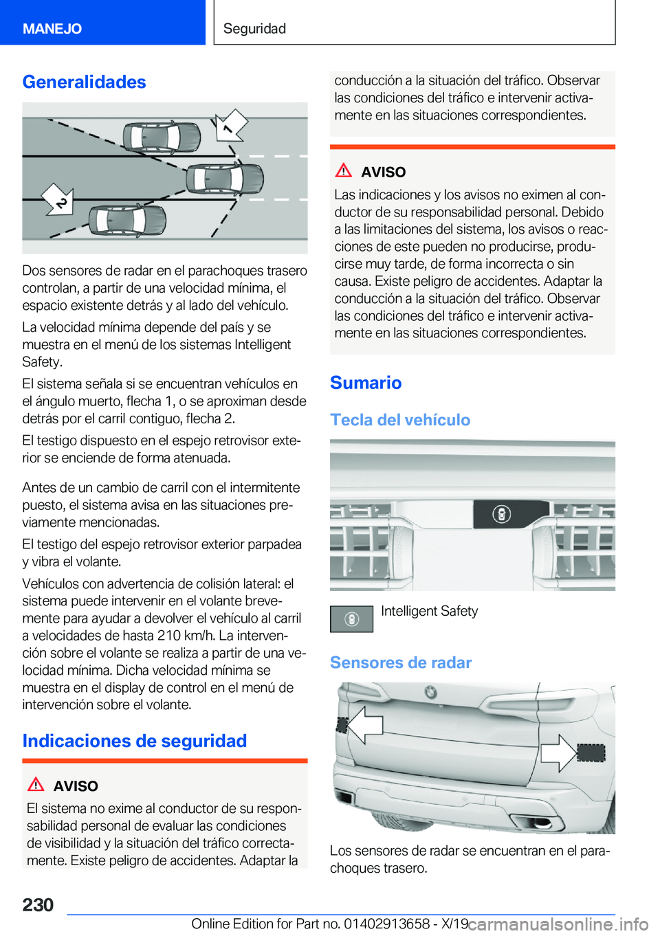 BMW X5 2020  Manuales de Empleo (in Spanish) �G�e�n�e�r�a�l�i�d�a�d�e�s
�D�o�s��s�e�n�s�o�r�e�s��d�e��r�a�d�a�r��e�n��e�l��p�a�r�a�c�h�o�q�u�e�s��t�r�a�s�e�r�o�c�o�n�t�r�o�l�a�n�,��a��p�a�r�t�i�r��d�e��u�n�a��v�e�l�o�c�i�d�a�d��m�