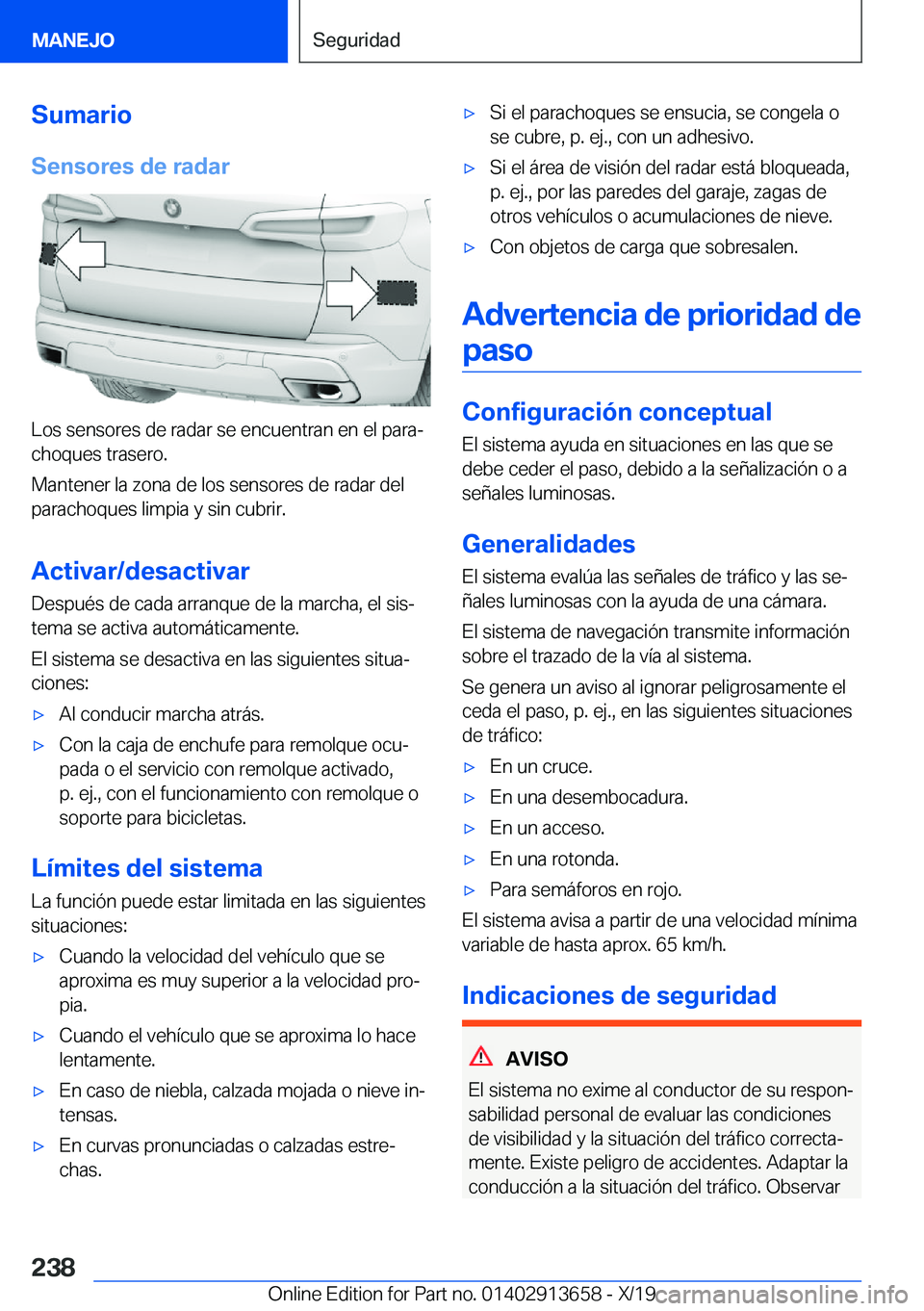 BMW X5 2020  Manuales de Empleo (in Spanish) �S�u�m�a�r�i�o�S�e�n�s�o�r�e�s��d�e��r�a�d�a�r
�L�o�s��s�e�n�s�o�r�e�s��d�e��r�a�d�a�r��s�e��e�n�c�u�e�n�t�r�a�n��e�n��e�l��p�a�r�aª
�c�h�o�q�u�e�s��t�r�a�s�e�r�o�.
�M�a�n�t�e�n�e�r��l�a