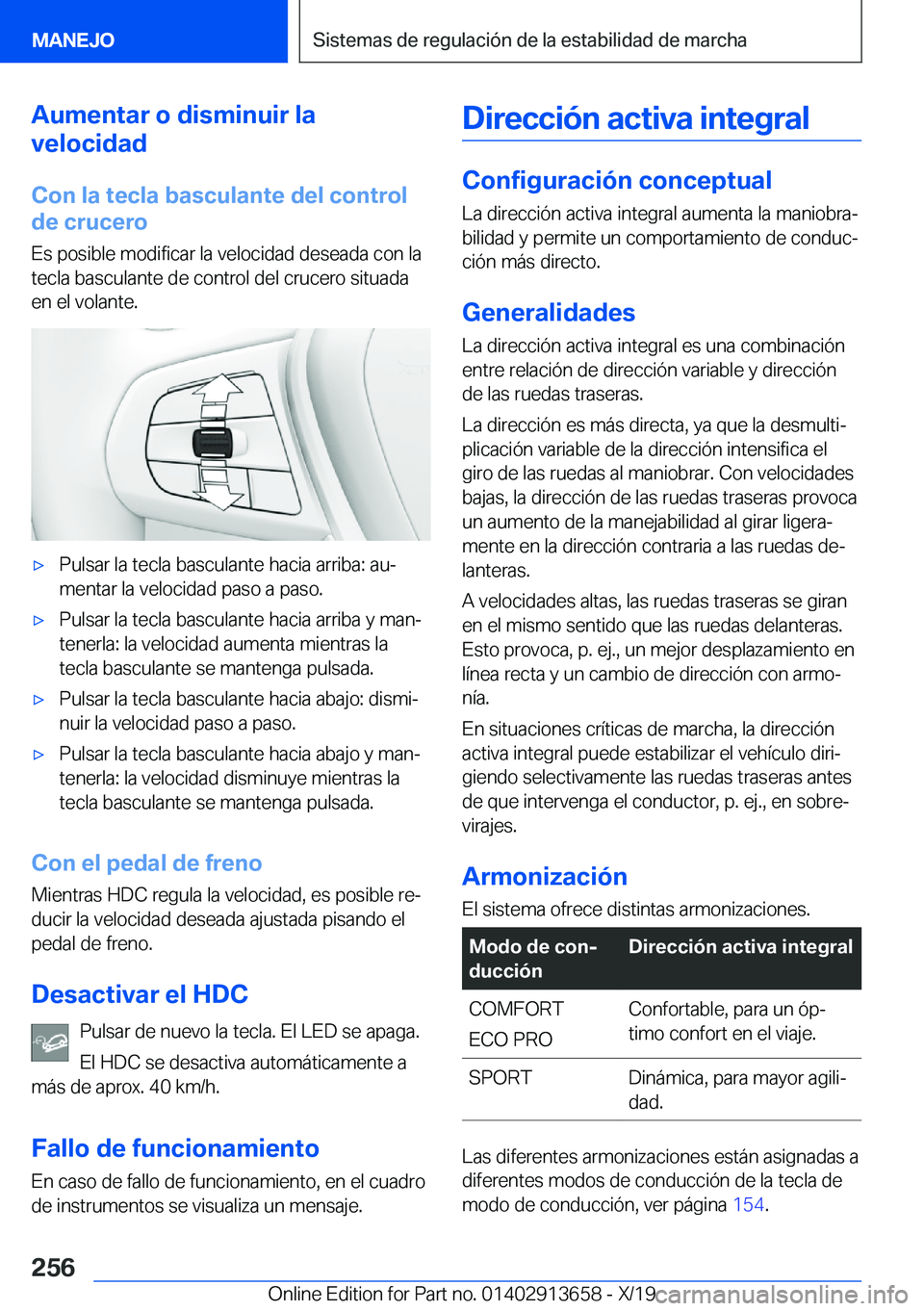 BMW X5 2020  Manuales de Empleo (in Spanish) �A�u�m�e�n�t�a�r��o��d�i�s�m�i�n�u�i�r��l�a
�v�e�l�o�c�i�d�a�d
�C�o�n��l�a��t�e�c�l�a��b�a�s�c�u�l�a�n�t�e��d�e�l��c�o�n�t�r�o�l
�d�e��c�r�u�c�e�r�o
�E�s��p�o�s�i�b�l�e��m�o�d�i�f�i�c�a�r�