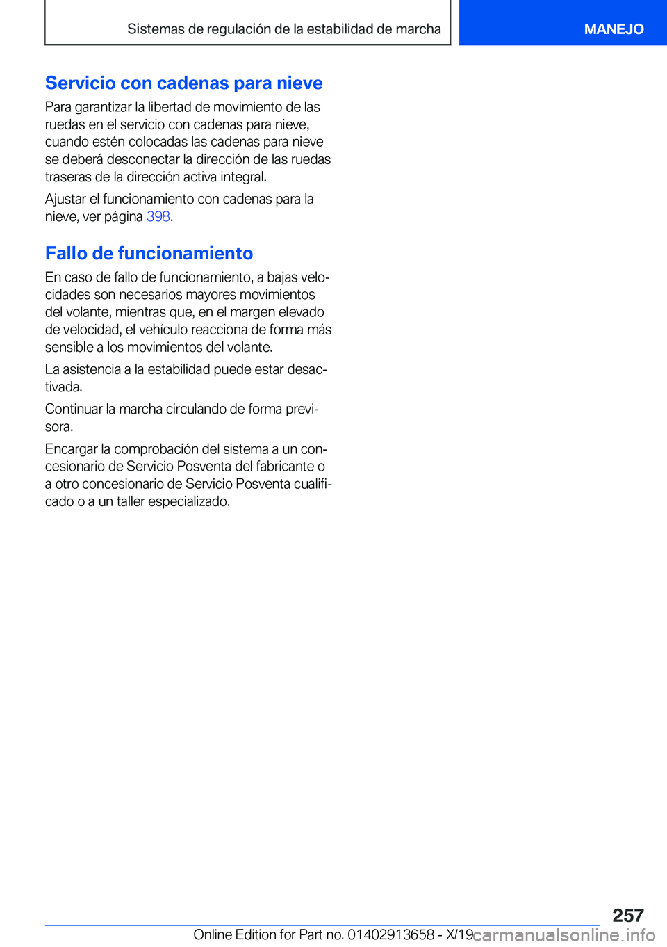 BMW X5 2020  Manuales de Empleo (in Spanish) �S�e�r�v�i�c�i�o��c�o�n��c�a�d�e�n�a�s��p�a�r�a��n�i�e�v�e
�P�a�r�a��g�a�r�a�n�t�i�z�a�r��l�a��l�i�b�e�r�t�a�d��d�e��m�o�v�i�m�i�e�n�t�o��d�e��l�a�s
�r�u�e�d�a�s��e�n��e�l��s�e�r�v�i�c�i