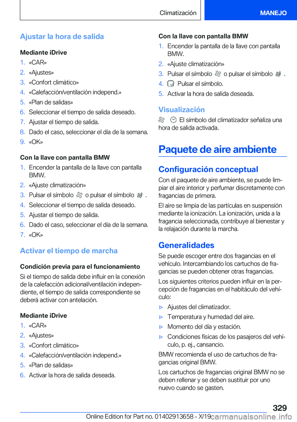 BMW X5 2020  Manuales de Empleo (in Spanish) �A�j�u�s�t�a�r��l�a��h�o�r�a��d�e��s�a�l�i�d�a
�M�e�d�i�a�n�t�e��i�D�r�i�v�e�1�.�«�C�A�R�{�2�.�«�A�j�u�s�t�e�s�{�3�.�«�C�o�n�f�o�r�t��c�l�i�m�