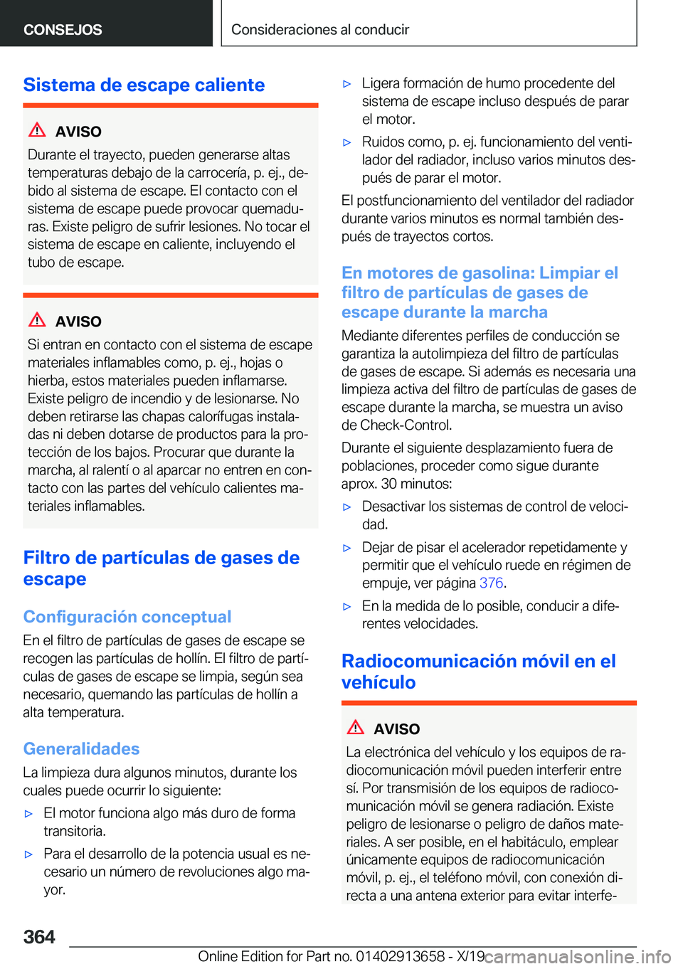 BMW X5 2020  Manuales de Empleo (in Spanish) �S�i�s�t�e�m�a��d�e��e�s�c�a�p�e��c�a�l�i�e�n�t�e
�A�V�I�S�O
�D�u�r�a�n�t�e��e�l��t�r�a�y�e�c�t�o�,��p�u�e�d�e�n��g�e�n�e�r�a�r�s�e��a�l�t�a�s �t�e�m�p�e�r�a�t�u�r�a�s��d�e�b�a�j�o��d�e��l�