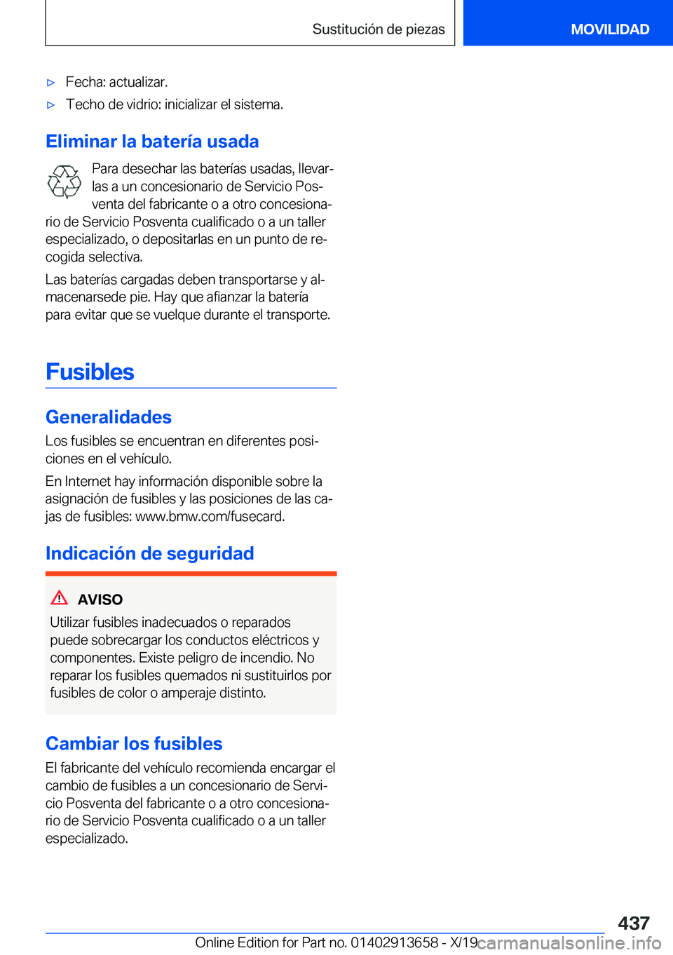 BMW X5 2020  Manuales de Empleo (in Spanish) x�F�e�c�h�a�:��a�c�t�u�a�l�i�z�a�r�.x�T�e�c�h�o��d�e��v�i�d�r�i�o�:��i�n�i�c�i�a�l�i�z�a�r��e�l��s�i�s�t�e�m�a�.
�E�l�i�m�i�n�a�r��l�a��b�a�t�e�r�