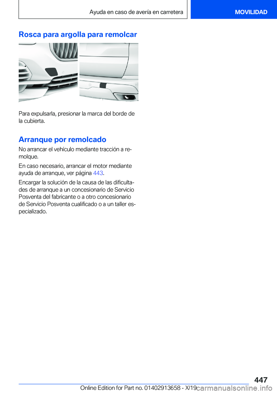 BMW X5 2020  Manuales de Empleo (in Spanish) �R�o�s�c�a��p�a�r�a��a�r�g�o�l�l�a��p�a�r�a��r�e�m�o�l�c�a�r
�P�a�r�a��e�x�p�u�l�s�a�r�l�a�,��p�r�e�s�i�o�n�a�r��l�a��m�a�r�c�a��d�e�l��b�o�r�d�e��d�e�l�a��c�u�b�i�e�r�t�a�.
�A�r�r�a�n�q�u