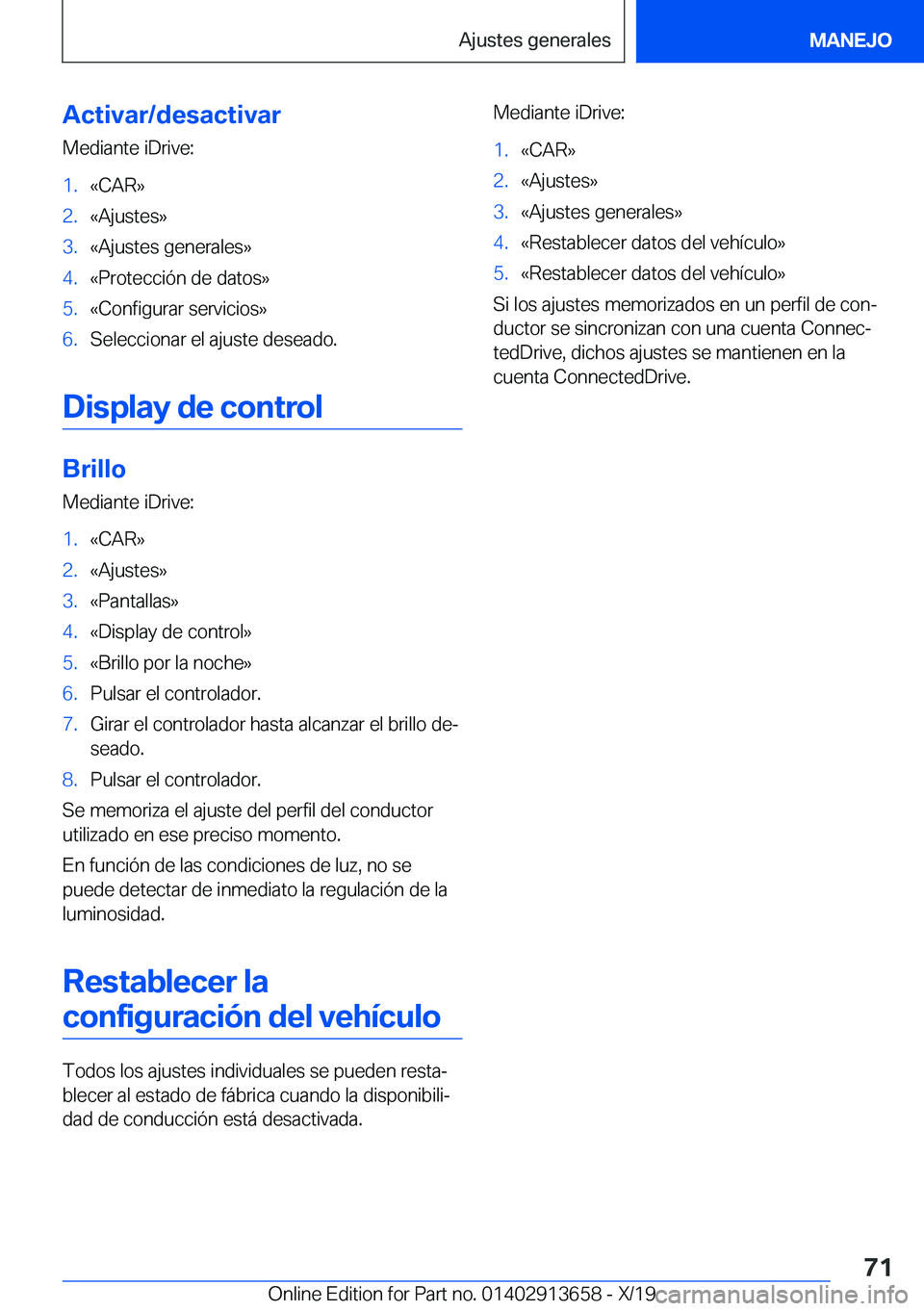 BMW X5 2020  Manuales de Empleo (in Spanish) �A�c�t�i�v�a�r�/�d�e�s�a�c�t�i�v�a�r
�M�e�d�i�a�n�t�e��i�D�r�i�v�e�:�1�.�«�C�A�R�{�2�.�«�A�j�u�s�t�e�s�{�3�.�«�A�j�u�s�t�e�s��g�e�n�e�r�a�l�e�s�{�4�.�«�P�r�o�t�e�c�c�i�