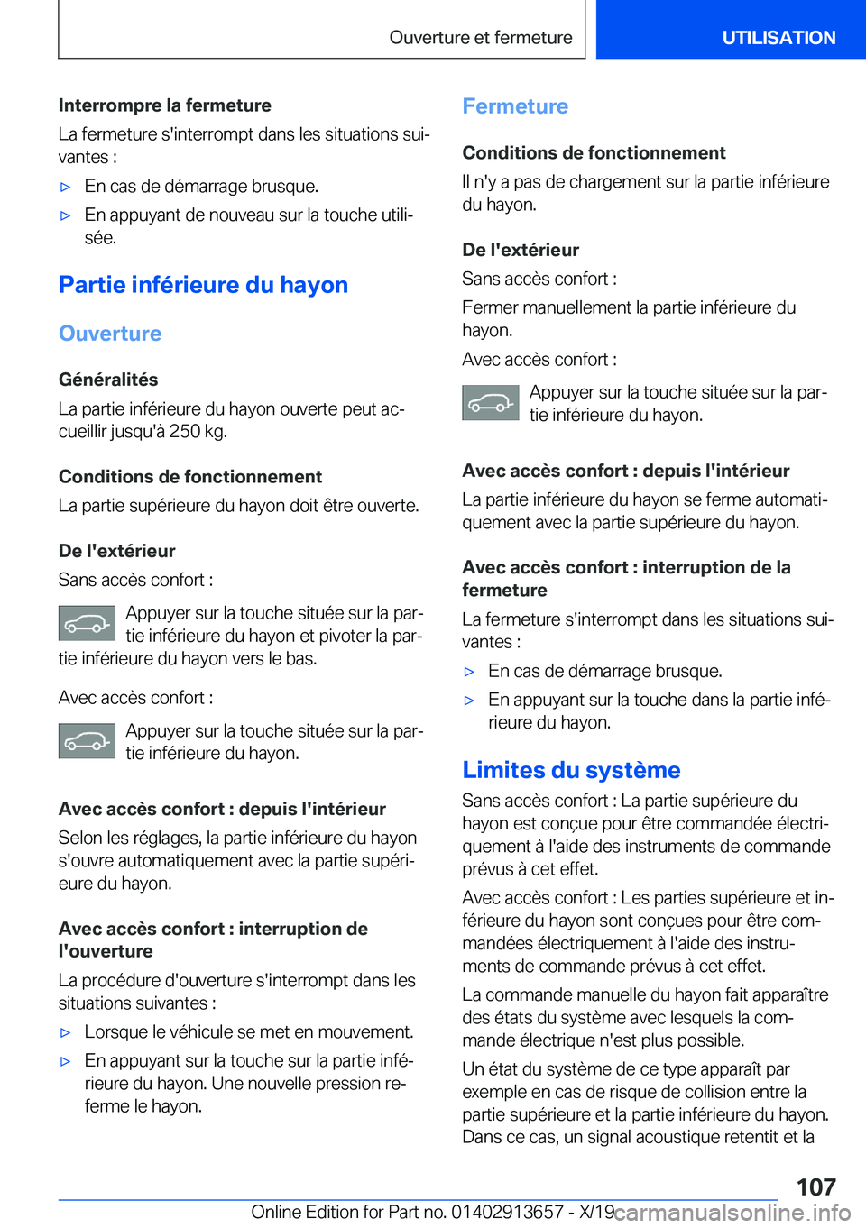 BMW X5 2020  Notices Demploi (in French) �I�n�t�e�r�r�o�m�p�r�e��l�a��f�e�r�m�e�t�u�r�e
�L�a��f�e�r�m�e�t�u�r�e��s�'�i�n�t�e�r�r�o�m�p�t��d�a�n�s��l�e�s��s�i�t�u�a�t�i�o�n�s��s�u�ij �v�a�n�t�e�s��:'x�E�n��c�a�s��d�e��d�