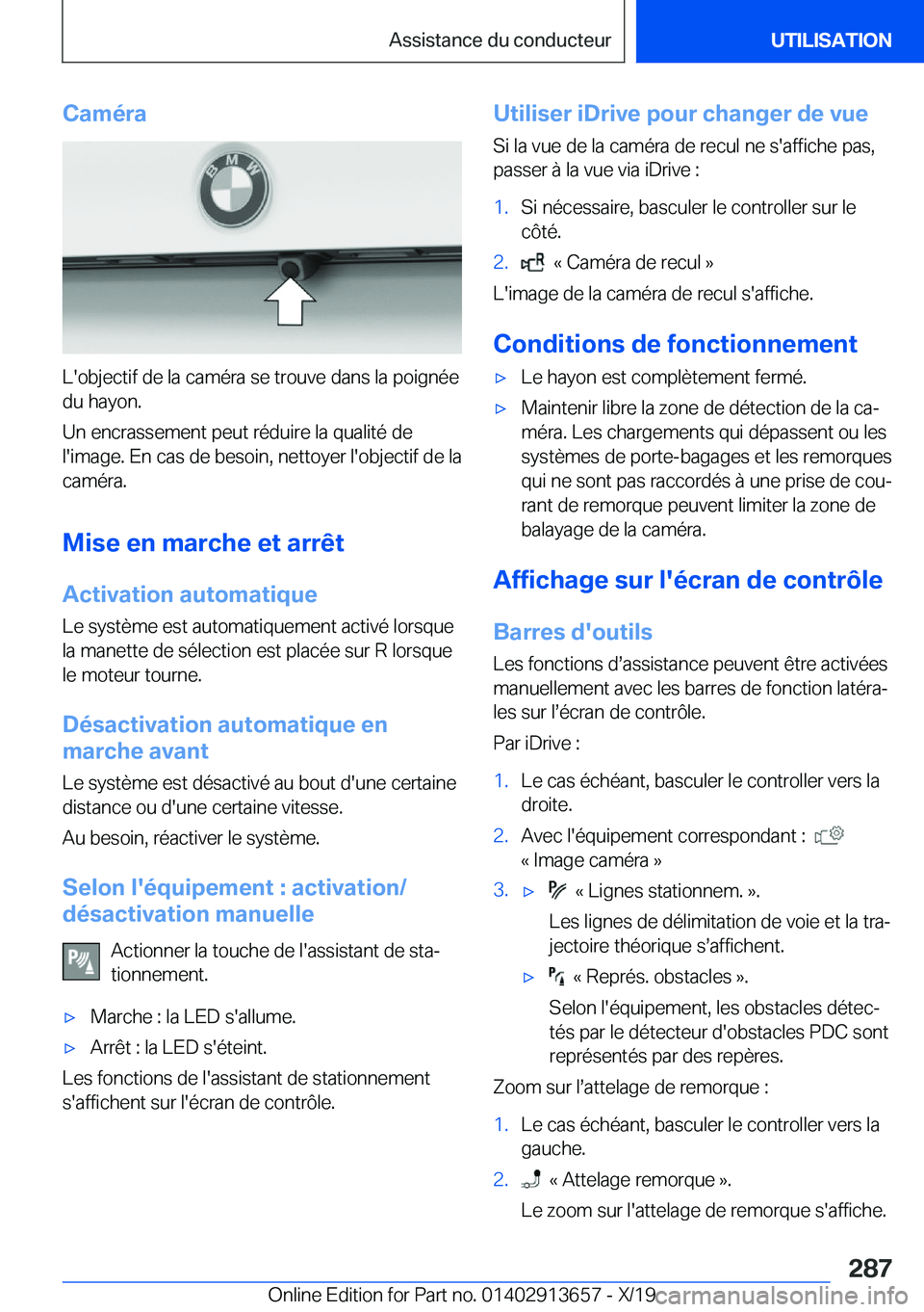 BMW X5 2020  Notices Demploi (in French) �C�a�m�é�r�a
�L�'�o�b�j�e�c�t�i�f��d�e��l�a��c�a�m�é�r�a��s�e��t�r�o�u�v�e��d�a�n�s��l�a��p�o�i�g�n�é�e�d�u��h�a�y�o�n�.
�U�n��e�n�c�r�a�s�s�e�m�e�n�t��p�e�u�t��r�é�d�u�i�r�e��l�a
