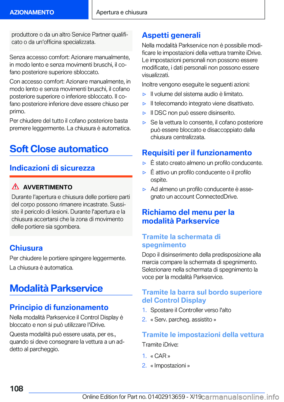 BMW X5 2020  Libretti Di Uso E manutenzione (in Italian) �p�r�o�d�u�t�t�o�r�e��o��d�a��u�n��a�l�t�r�o��S�e�r�v�i�c�e��P�a�r�t�n�e�r��q�u�a�l�i�f�iª
�c�a�t�o��o��d�a��u�n�'�o�f�f�i�c�i�n�a��s�p�e�c�i�a�l�i�z�z�a�t�a�.
�S�e�n�z�a��a�c�c�e�s�