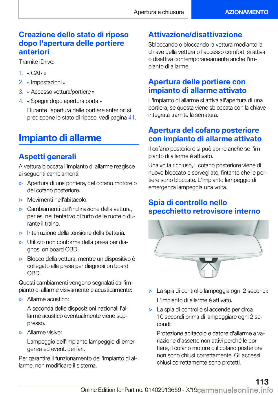 BMW X5 2020  Libretti Di Uso E manutenzione (in Italian) �C�r�e�a�z�i�o�n�e��d�e�l�l�o��s�t�a�t�o��d�i��r�i�p�o�s�o
�d�o�p�o��l�'�a�p�e�r�t�u�r�a��d�e�l�l�e��p�o�r�t�i�e�r�e
�a�n�t�e�r�i�o�r�i
�T�r�a�m�i�t�e��i�D�r�i�v�e�:�1�.�«��C�A�R��{�2�.