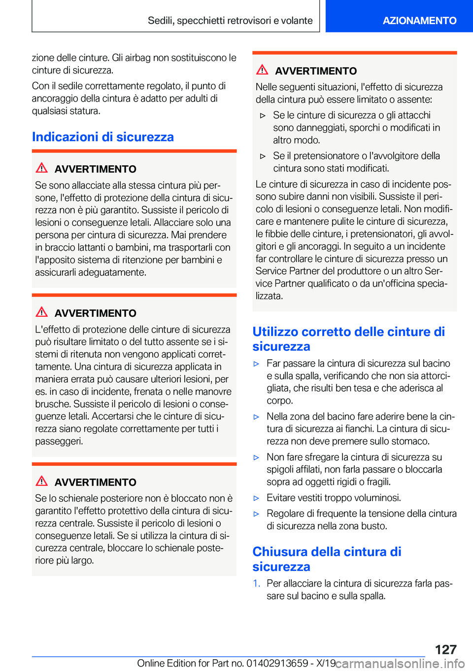BMW X5 2020  Libretti Di Uso E manutenzione (in Italian) �z�i�o�n�e��d�e�l�l�e��c�i�n�t�u�r�e�.��G�l�i��a�i�r�b�a�g��n�o�n��s�o�s�t�i�t�u�i�s�c�o�n�o��l�e�c�i�n�t�u�r�e��d�i��s�i�c�u�r�e�z�z�a�.
�C�o�n��i�l��s�e�d�i�l�e��c�o�r�r�e�t�t�a�m�e�n�t�
