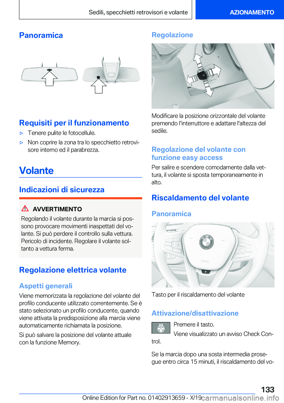 BMW X5 2020  Libretti Di Uso E manutenzione (in Italian) �P�a�n�o�r�a�m�i�c�a
�R�e�q�u�i�s�i�t�i��p�e�r��i�l��f�u�n�z�i�o�n�a�m�e�n�t�o
'x�T�e�n�e�r�e��p�u�l�i�t�e��l�e��f�o�t�o�c�e�l�l�u�l�e�.'x�N�o�n��c�o�p�r�i�r�e��l�a��z�o�n�a��t�r�a�