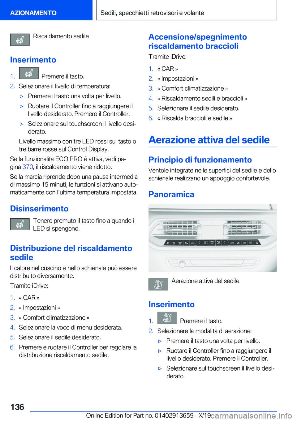 BMW X5 2020  Libretti Di Uso E manutenzione (in Italian) �R�i�s�c�a�l�d�a�m�e�n�t�o��s�e�d�i�l�e
�I�n�s�e�r�i�m�e�n�t�o�1�.���P�r�e�m�e�r�e��i�l��t�a�s�t�o�.�2�.�S�e�l�e�z�i�o�n�a�r�e��i�l��l�i�v�e�l�l�o��d�i��t�e�m�p�e�r�a�t�u�r�a�:'x�P�r�e�m�