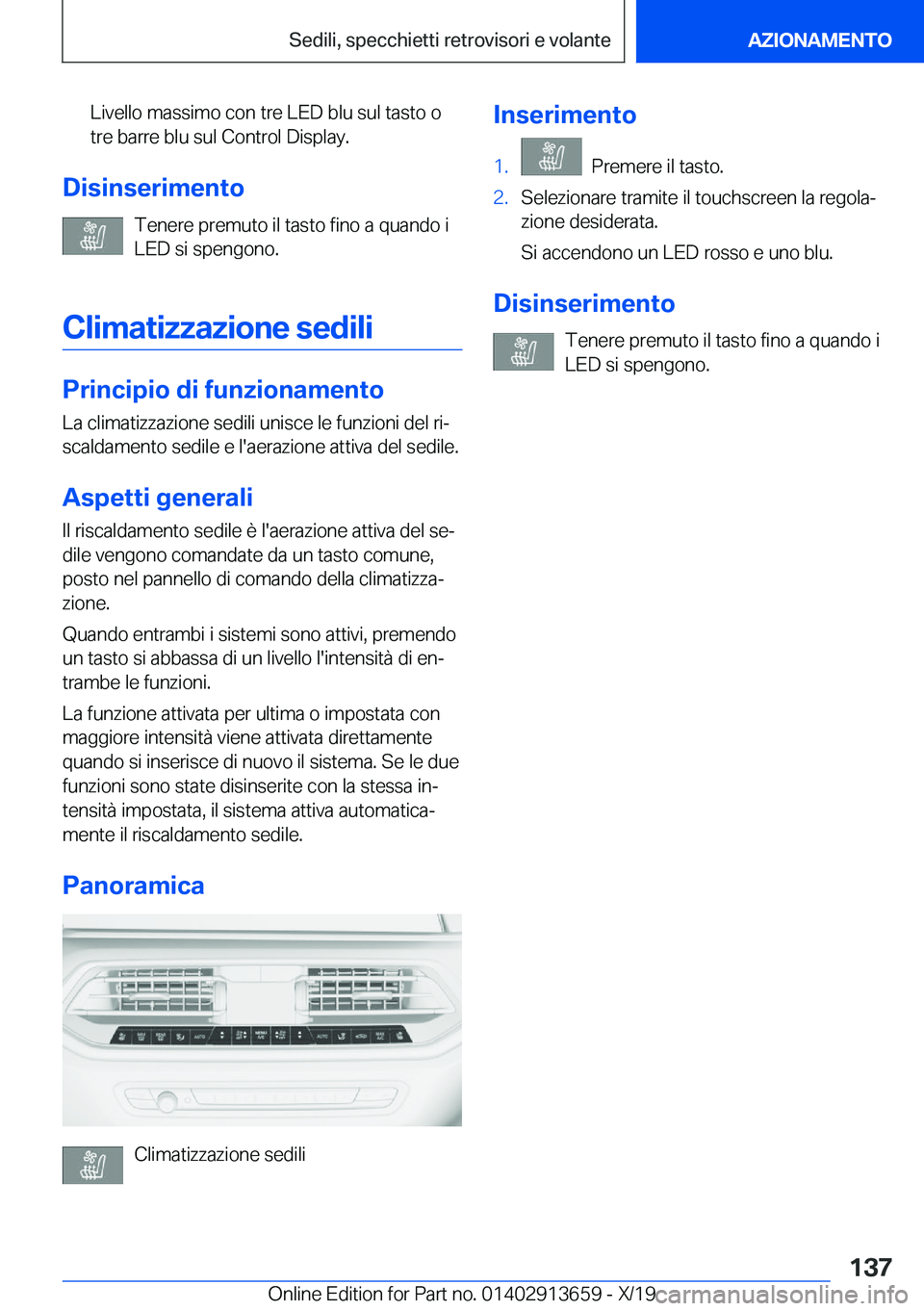 BMW X5 2020  Libretti Di Uso E manutenzione (in Italian) �L�i�v�e�l�l�o��m�a�s�s�i�m�o��c�o�n��t�r�e��L�E�D��b�l�u��s�u�l��t�a�s�t�o��o
�t�r�e��b�a�r�r�e��b�l�u��s�u�l��C�o�n�t�r�o�l��D�i�s�p�l�a�y�.
�D�i�s�i�n�s�e�r�i�m�e�n�t�o
�T�e�n�e�r�e��