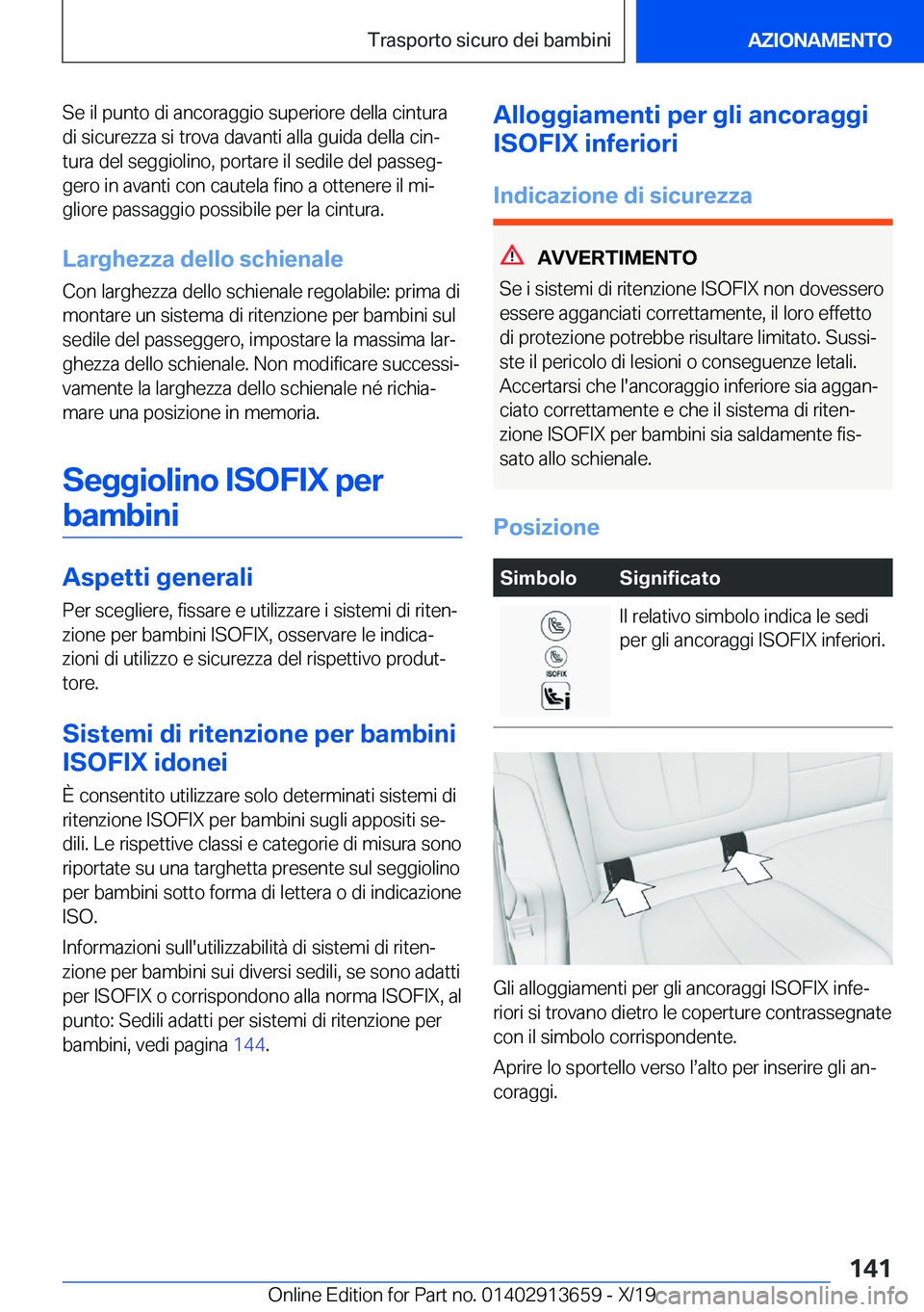 BMW X5 2020  Libretti Di Uso E manutenzione (in Italian) �S�e��i�l��p�u�n�t�o��d�i��a�n�c�o�r�a�g�g�i�o��s�u�p�e�r�i�o�r�e��d�e�l�l�a��c�i�n�t�u�r�a
�d�i��s�i�c�u�r�e�z�z�a��s�i��t�r�o�v�a��d�a�v�a�n�t�i��a�l�l�a��g�u�i�d�a��d�e�l�l�a��c�i�n