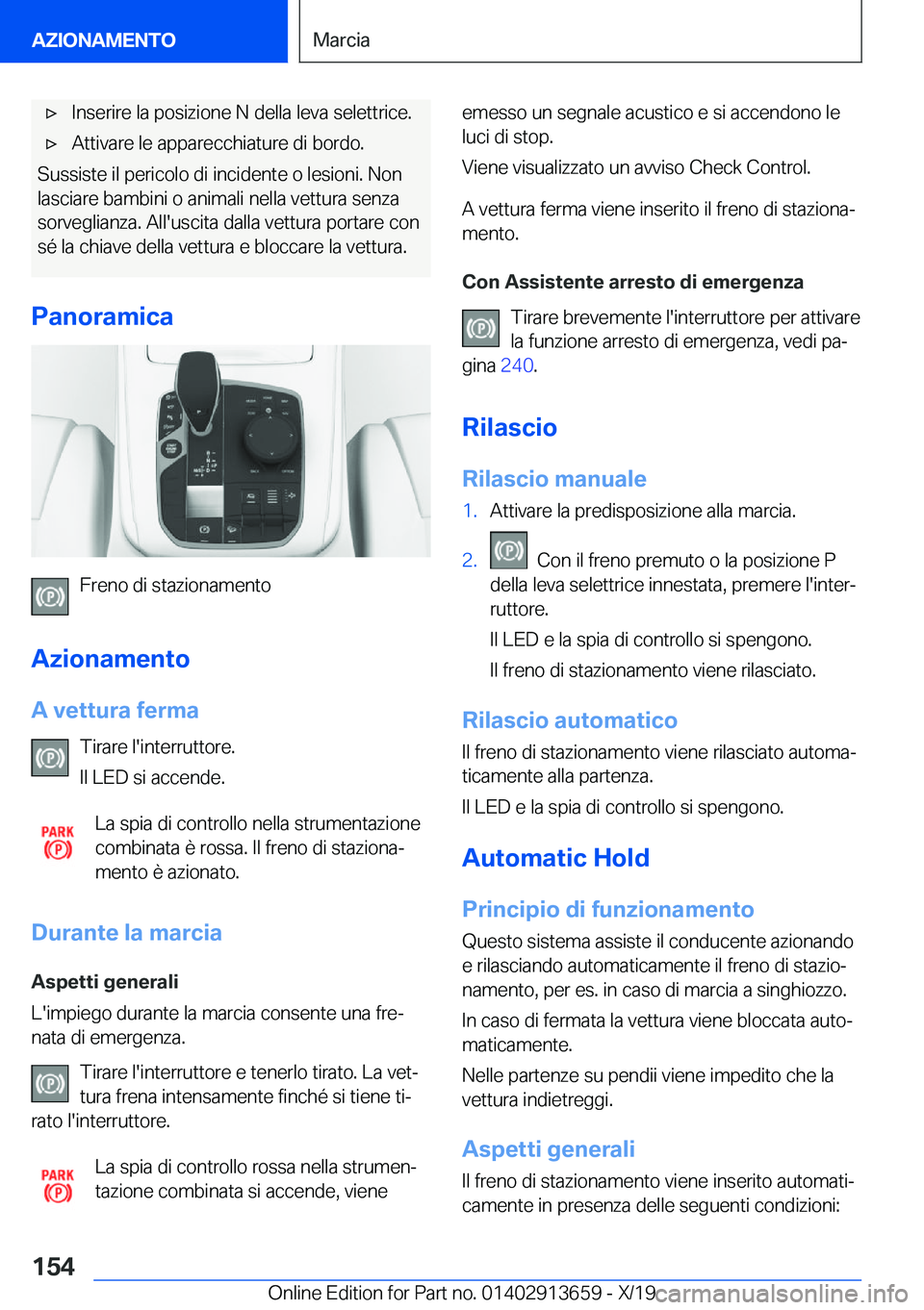 BMW X5 2020  Libretti Di Uso E manutenzione (in Italian) 'x�I�n�s�e�r�i�r�e��l�a��p�o�s�i�z�i�o�n�e��N��d�e�l�l�a��l�e�v�a��s�e�l�e�t�t�r�i�c�e�.'x�A�t�t�i�v�a�r�e��l�e��a�p�p�a�r�e�c�c�h�i�a�t�u�r�e��d�i��b�o�r�d�o�.
�S�u�s�s�i�s�t�e��i�