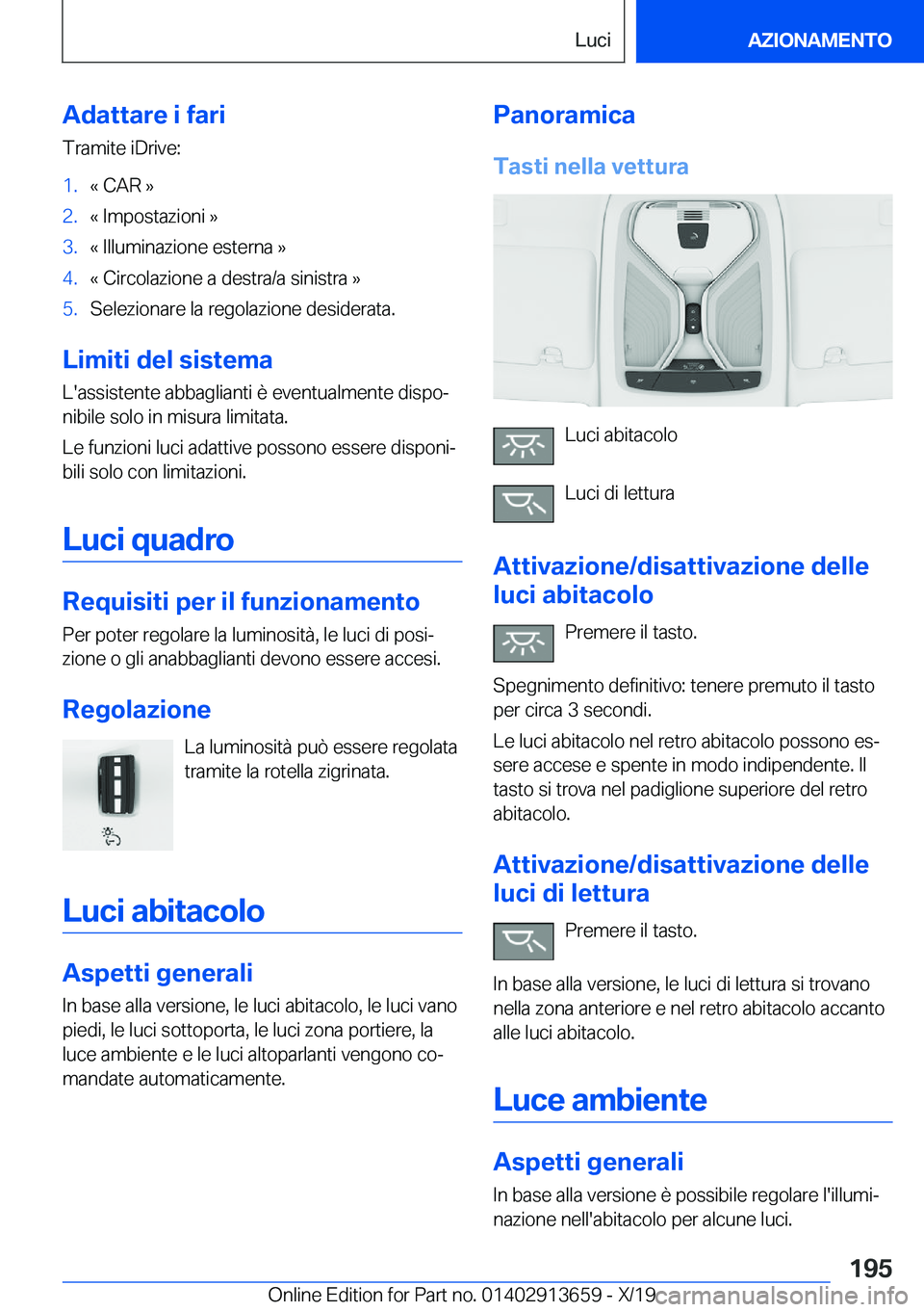 BMW X5 2020  Libretti Di Uso E manutenzione (in Italian) �A�d�a�t�t�a�r�e��i��f�a�r�i�T�r�a�m�i�t�e��i�D�r�i�v�e�:�1�.�«��C�A�R��{�2�.�«��I�m�p�o�s�t�a�z�i�o�n�i��{�3�.�«��I�l�l�u�m�i�n�a�z�i�o�n�e��e�s�t�e�r�n�a��{�4�.�«��C�i�r�c�o�l�a�z�i�o