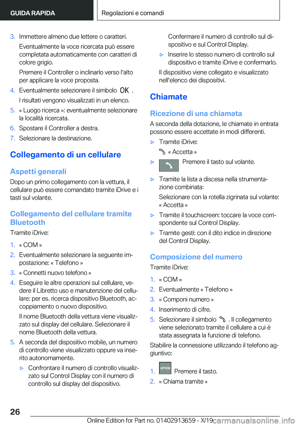 BMW X5 2020  Libretti Di Uso E manutenzione (in Italian) �3�.�I�m�m�e�t�t�e�r�e��a�l�m�e�n�o��d�u�e��l�e�t�t�e�r�e��o��c�a�r�a�t�t�e�r�i�.�E�v�e�n�t�u�a�l�m�e�n�t�e��l�a��v�o�c�e��r�i�c�e�r�c�a�t�a��p�u�