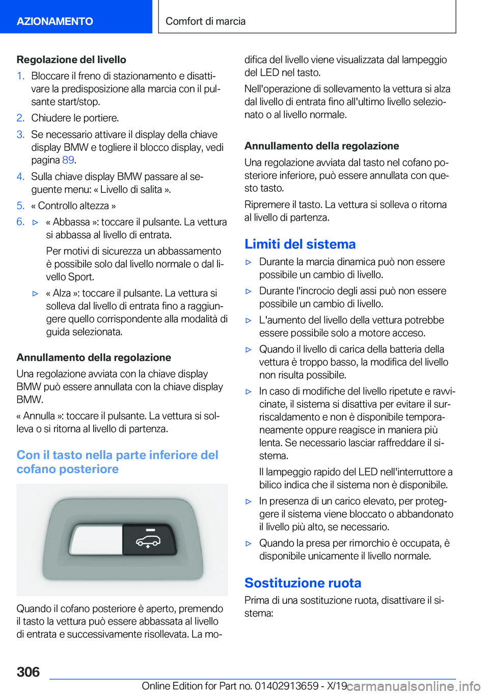BMW X5 2020  Libretti Di Uso E manutenzione (in Italian) �R�e�g�o�l�a�z�i�o�n�e��d�e�l��l�i�v�e�l�l�o�1�.�B�l�o�c�c�a�r�e��i�l��f�r�e�n�o��d�i��s�t�a�z�i�o�n�a�m�e�n�t�o��e��d�i�s�a�t�t�iª�v�a�r�e��l�a��p�r�e�d�i�s�p�o�s�i�z�i�o�n�e��a�l�l�a��