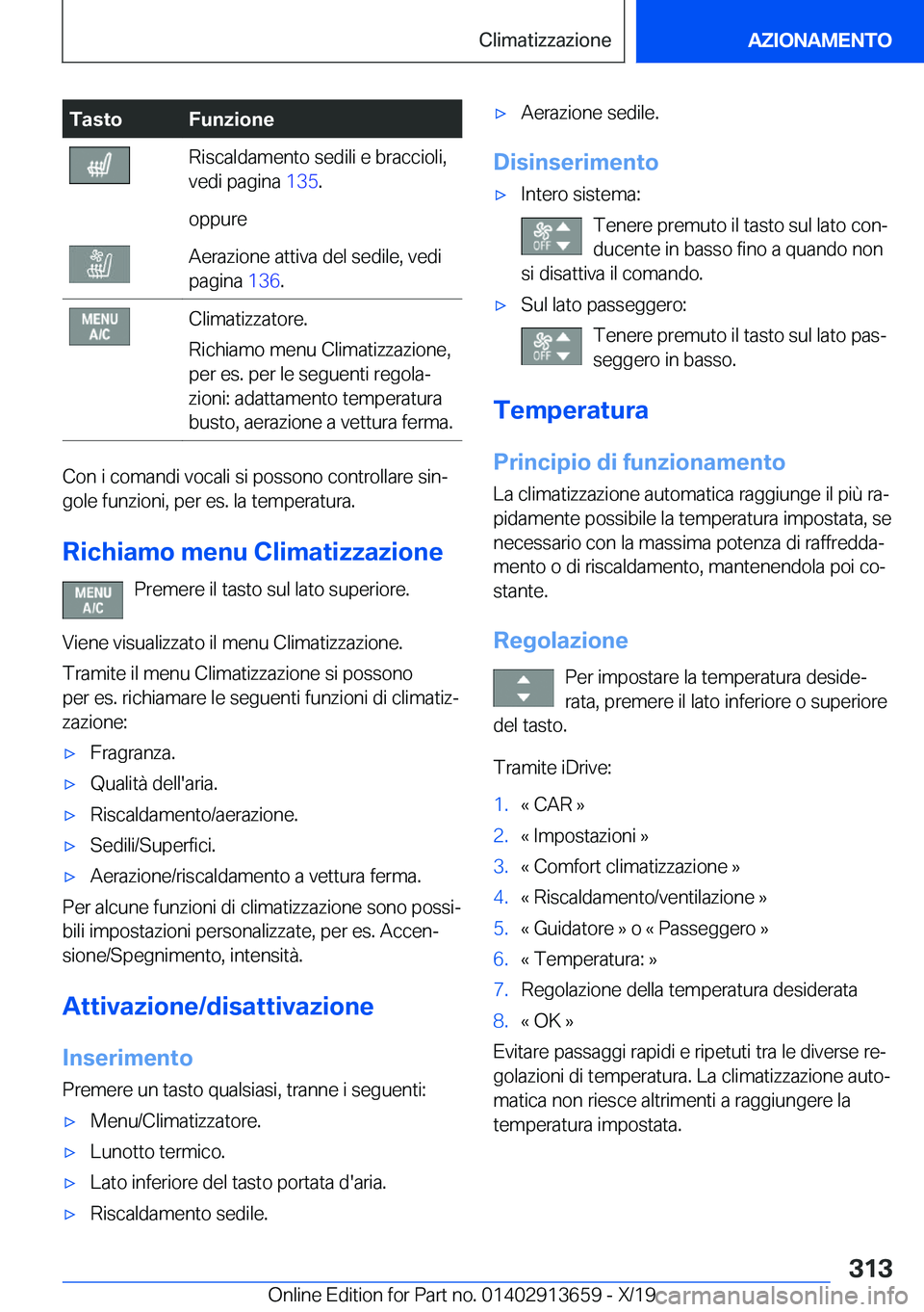 BMW X5 2020  Libretti Di Uso E manutenzione (in Italian) �T�a�s�t�o�F�u�n�z�i�o�n�e�R�i�s�c�a�l�d�a�m�e�n�t�o��s�e�d�i�l�i��e��b�r�a�c�c�i�o�l�i�,
�v�e�d�i��p�a�g�i�n�a� �1�3�5�.�o�p�p�u�r�e�A�e�r�a�z�i�o�n�e��a�t�t�i�v�a��d�e�l��s�e�d�i�l�e�,��v�e