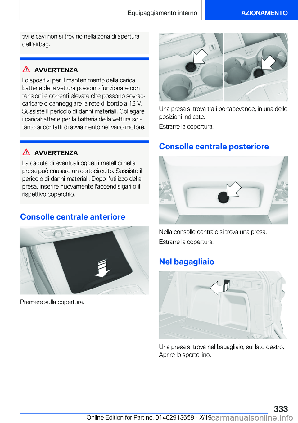 BMW X5 2020  Libretti Di Uso E manutenzione (in Italian) �t�i�v�i��e��c�a�v�i��n�o�n��s�i��t�r�o�v�i�n�o��n�e�l�l�a��z�o�n�a��d�i��a�p�e�r�t�u�r�a
�d�e�l�l�'�a�i�r�b�a�g�.
�A�V�V�E�R�T�E�N�Z�A
�I��d�i�s�p�o�s�i�t�i�v�i��p�e�r��i�l��m�a�n�t�