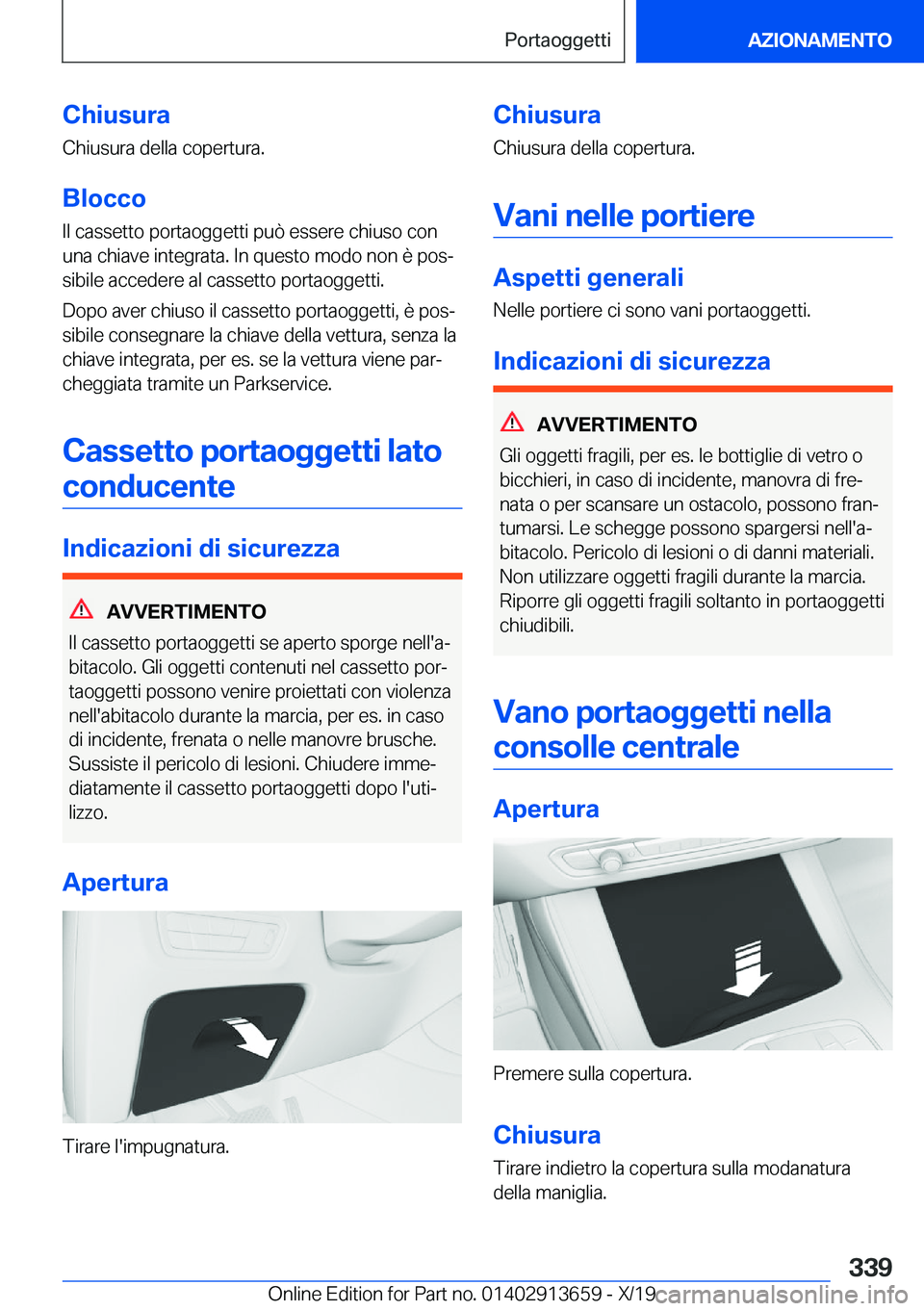 BMW X5 2020  Libretti Di Uso E manutenzione (in Italian) �C�h�i�u�s�u�r�a�C�h�i�u�s�u�r�a��d�e�l�l�a��c�o�p�e�r�t�u�r�a�.
�B�l�o�c�c�o �I�l��c�a�s�s�e�t�t�o��p�o�r�t�a�o�g�g�e�t�t�i��p�u�