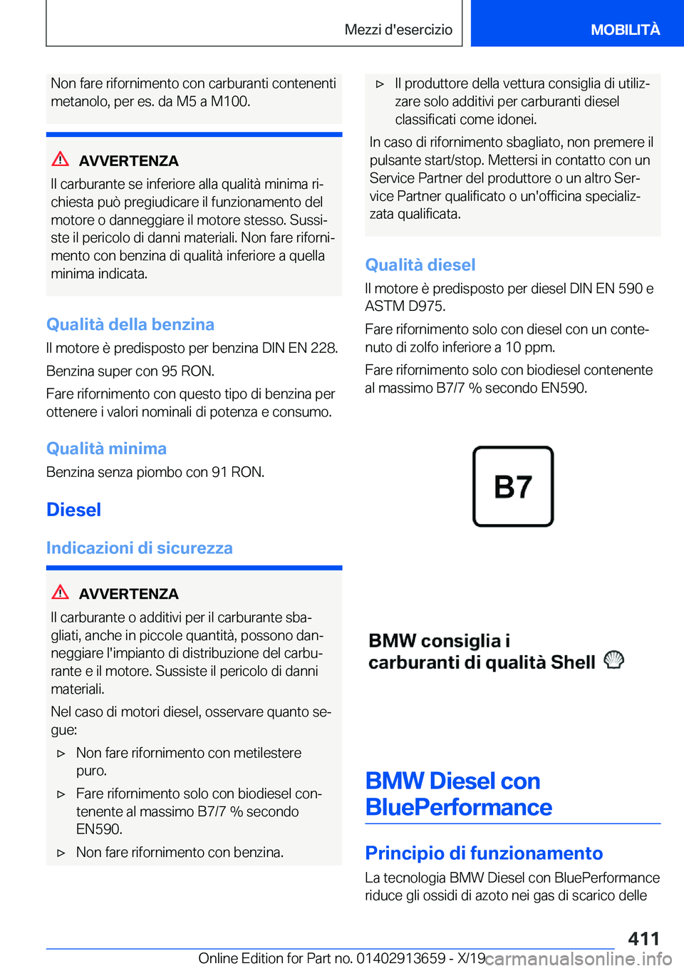 BMW X5 2020  Libretti Di Uso E manutenzione (in Italian) �N�o�n��f�a�r�e��r�i�f�o�r�n�i�m�e�n�t�o��c�o�n��c�a�r�b�u�r�a�n�t�i��c�o�n�t�e�n�e�n�t�i
�m�e�t�a�n�o�l�o�,��p�e�r��e�s�.��d�a��M�5��a��M�1�0�0�.
�A�V�V�E�R�T�E�N�Z�A
�I�l��c�a�r�b�u�r�a�