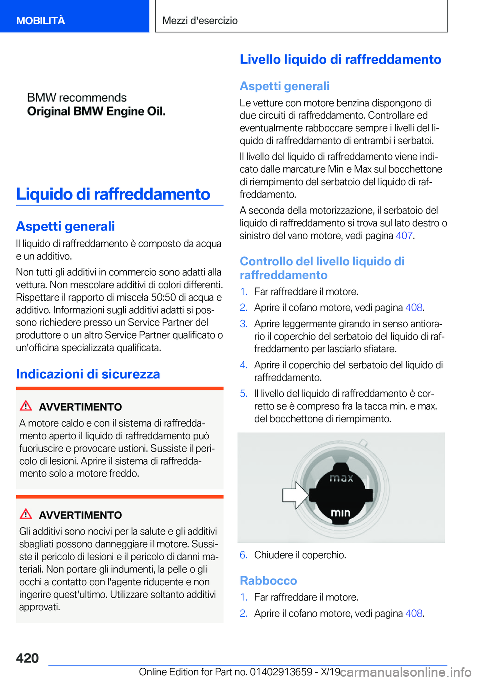 BMW X5 2020  Libretti Di Uso E manutenzione (in Italian) �L�i�q�u�i�d�o��d�i��r�a�f�f�r�e�d�d�a�m�e�n�t�o
�A�s�p�e�t�t�i��g�e�n�e�r�a�l�i
�I�l��l�i�q�u�i�d�o��d�i��r�a�f�f�r�e�d�d�a�m�e�n�t�o��è��c�o�m�p�o�s�t�o��d�a��a�c�q�u�a �e��u�n��a�d�d�i