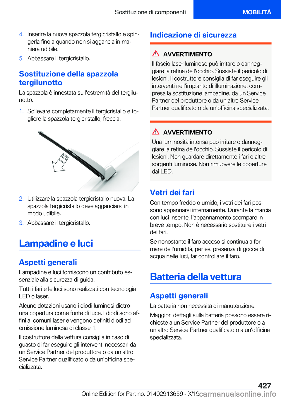 BMW X5 2020  Libretti Di Uso E manutenzione (in Italian) �4�.�I�n�s�e�r�i�r�e��l�a��n�u�o�v�a��s�p�a�z�z�o�l�a��t�e�r�g�i�c�r�i�s�t�a�l�l�o��e��s�p�i�nª
�g�e�r�l�a��f�i�n�o��a��q�u�a�n�d�o��n�o�n��s�i��a�g�g�a�n�c�i�a��i�n��m�aª
�n�i�e�r�a