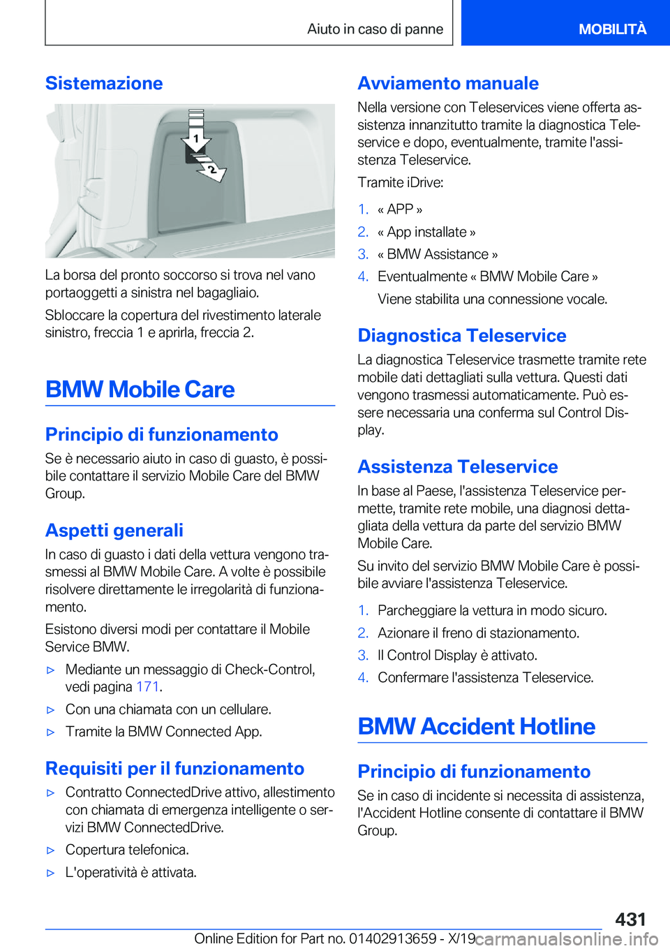 BMW X5 2020  Libretti Di Uso E manutenzione (in Italian) �S�i�s�t�e�m�a�z�i�o�n�e
�L�a��b�o�r�s�a��d�e�l��p�r�o�n�t�o��s�o�c�c�o�r�s�o��s�i��t�r�o�v�a��n�e�l��v�a�n�o
�p�o�r�t�a�o�g�g�e�t�t�i��a��s�i�n�i�s�t�r�a��n�e�l��b�a�g�a�g�l�i�a�i�o�.
�S�