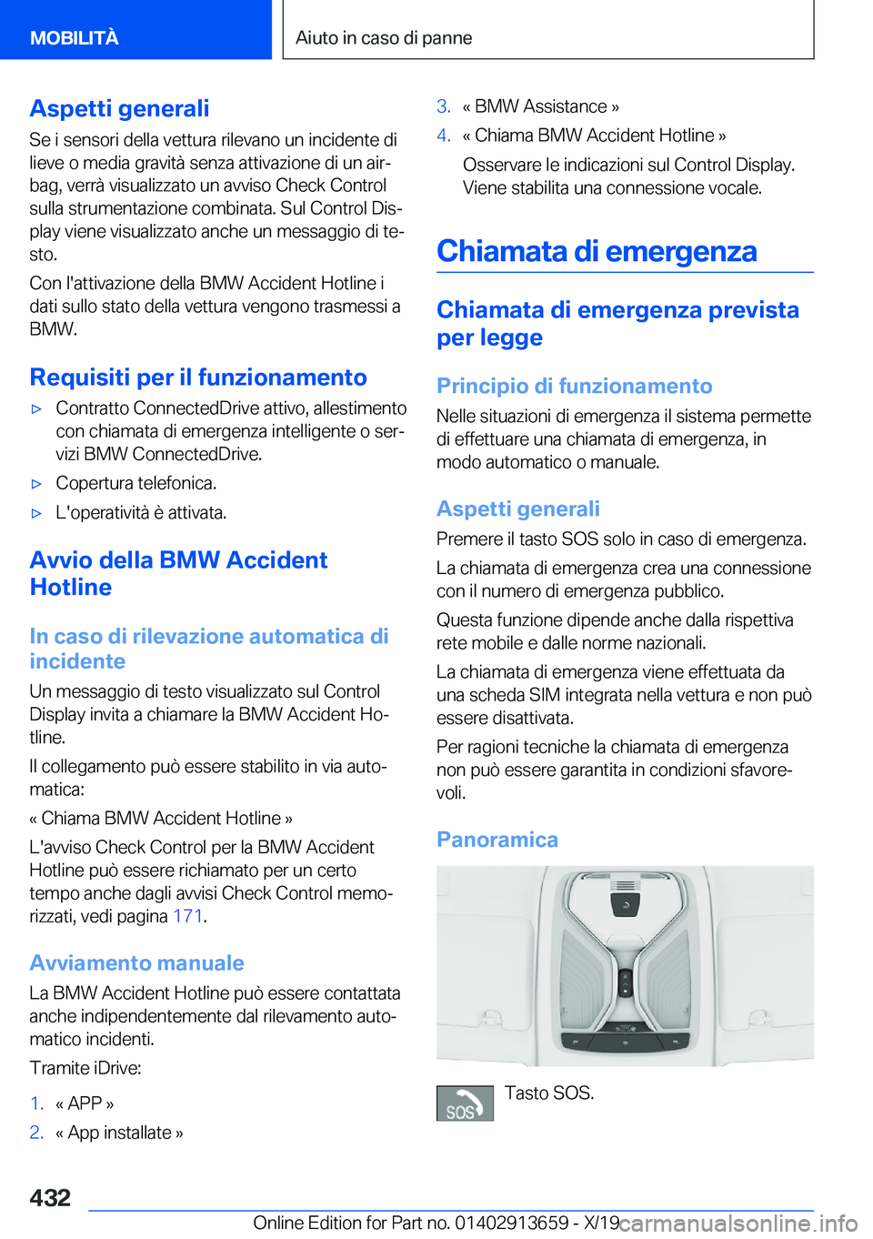 BMW X5 2020  Libretti Di Uso E manutenzione (in Italian) �A�s�p�e�t�t�i��g�e�n�e�r�a�l�i
�S�e��i��s�e�n�s�o�r�i��d�e�l�l�a��v�e�t�t�u�r�a��r�i�l�e�v�a�n�o��u�n��i�n�c�i�d�e�n�t�e��d�i �l�i�e�v�e��o��m�e�d�i�a��g�r�a�v�i�t�