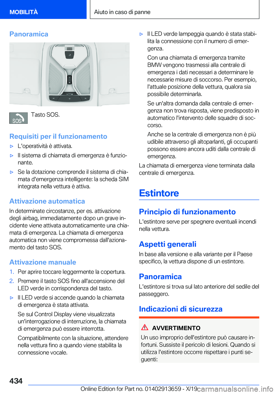 BMW X5 2020  Libretti Di Uso E manutenzione (in Italian) �P�a�n�o�r�a�m�i�c�a
�T�a�s�t�o��S�O�S�.
�R�e�q�u�i�s�i�t�i��p�e�r��i�l��f�u�n�z�i�o�n�a�m�e�n�t�o
'x�L�'�o�p�e�r�a�t�i�v�i�t�