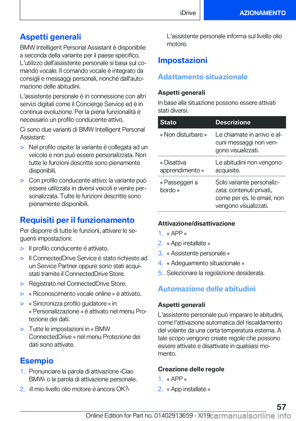 BMW X5 2020  Libretti Di Uso E manutenzione (in Italian) �A�s�p�e�t�t�i��g�e�n�e�r�a�l�i
�B�M�W��I�n�t�e�l�l�i�g�e�n�t��P�e�r�s�o�n�a�l��A�s�s�i�s�t�a�n�t��è��d�i�s�p�o�n�i�b�i�l�e
�a��s�e�c�o�n�d�a��d�e�l�l�a��v�a�r�i�a�n�t�e��p�e�r��i�l��p�a�