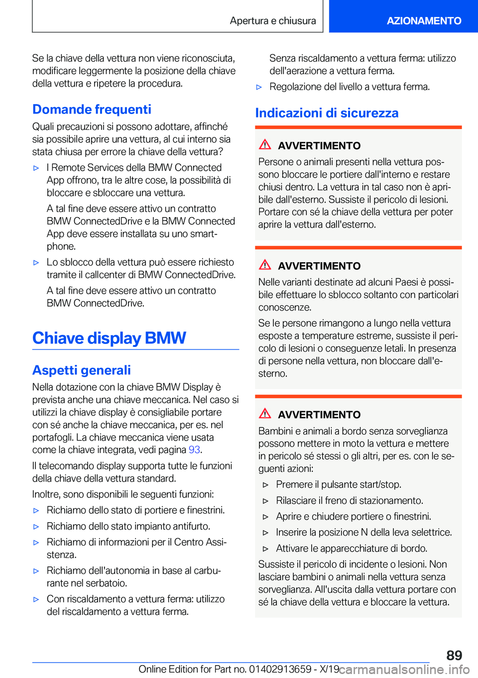 BMW X5 2020  Libretti Di Uso E manutenzione (in Italian) �S�e��l�a��c�h�i�a�v�e��d�e�l�l�a��v�e�t�t�u�r�a��n�o�n��v�i�e�n�e��r�i�c�o�n�o�s�c�i�u�t�a�,�m�o�d�i�f�i�c�a�r�e��l�e�g�g�e�r�m�e�n�t�e��l�a��p�o�s�i�z�i�o�n�e��d�e�l�l�a��c�h�i�a�v�e�d�e