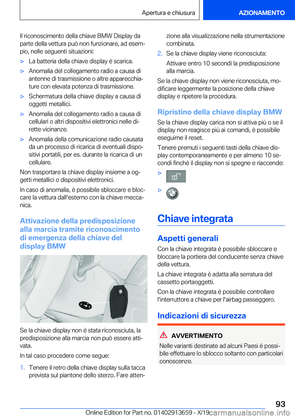 BMW X5 2020  Libretti Di Uso E manutenzione (in Italian) �I�l��r�i�c�o�n�o�s�c�i�m�e�n�t�o��d�e�l�l�a��c�h�i�a�v�e��B�M�W��D�i�s�p�l�a�y��d�a
�p�a�r�t�e��d�e�l�l�a��v�e�t�t�u�r�a��p�u�